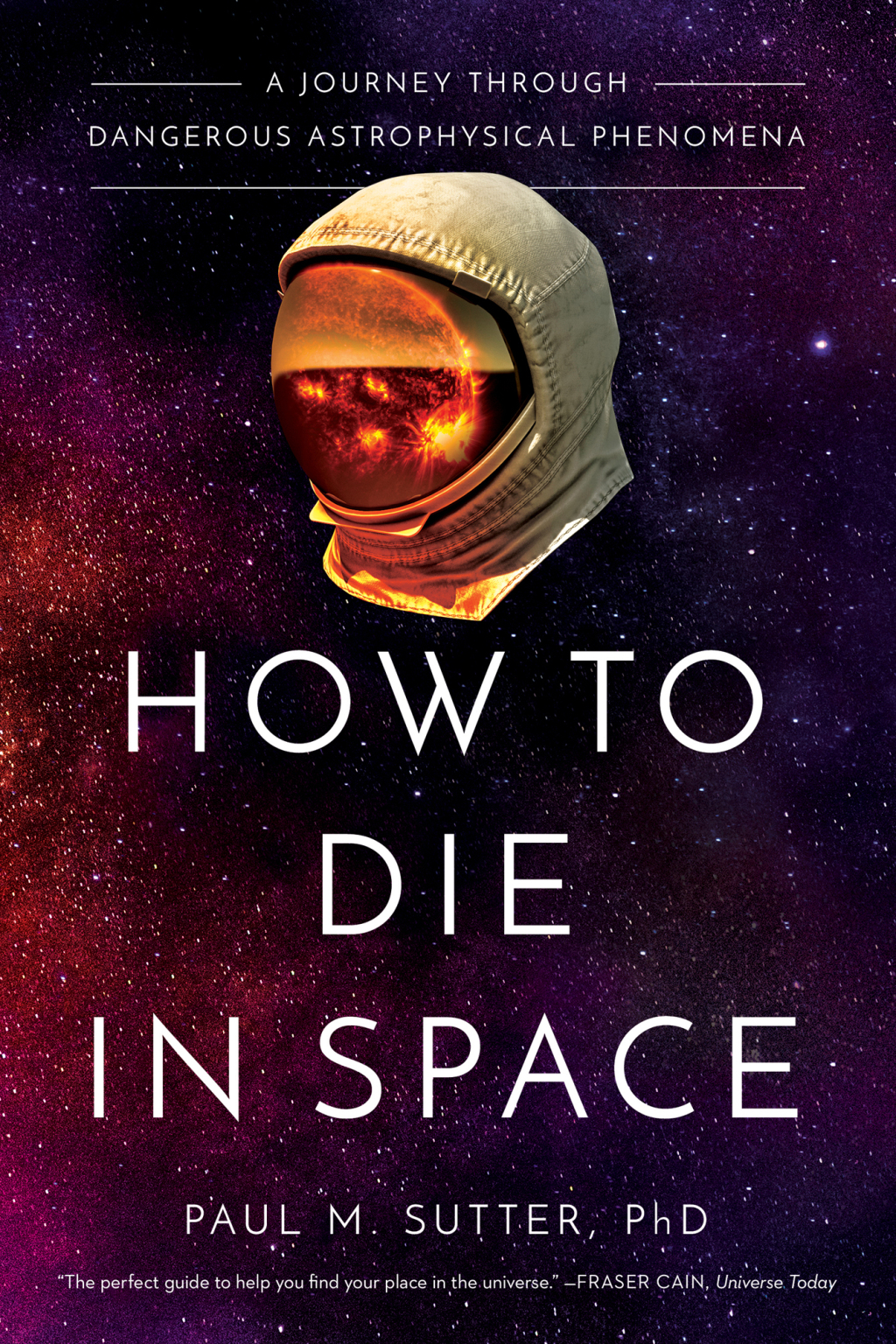 How to Die in Space A Journey Through Dangerous Astrophysical Phenomena - (PDF/EPUB Version)