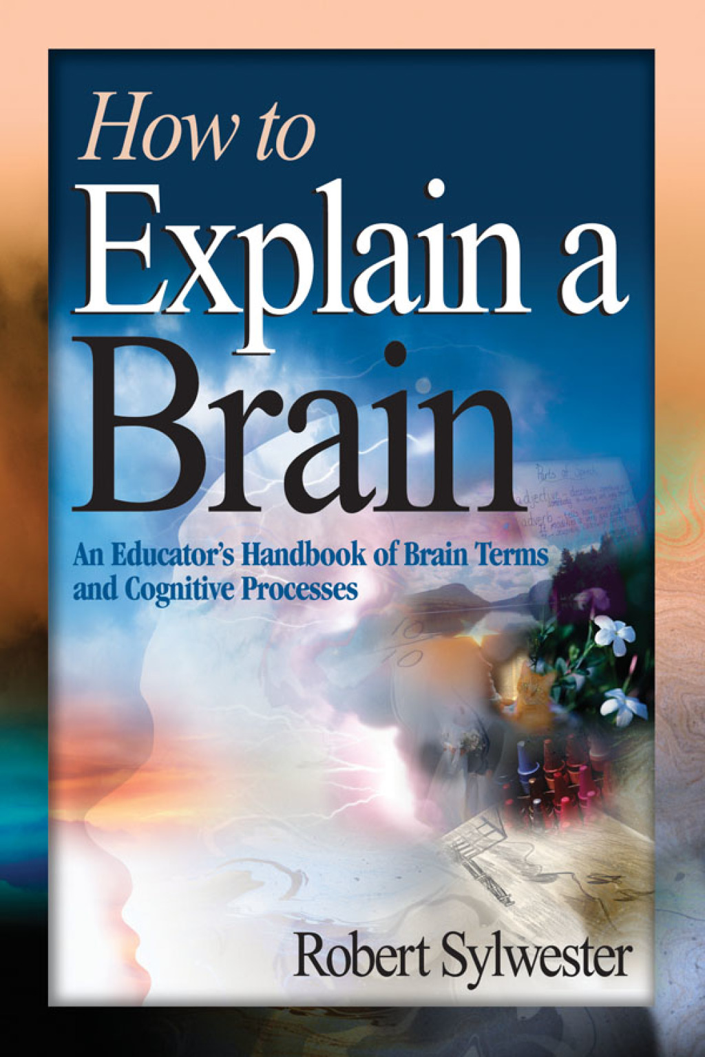 How to Explain a Brain An Educator's Handbook of Brain Terms and Cognitive Processes - (PDF/EPUB Version)