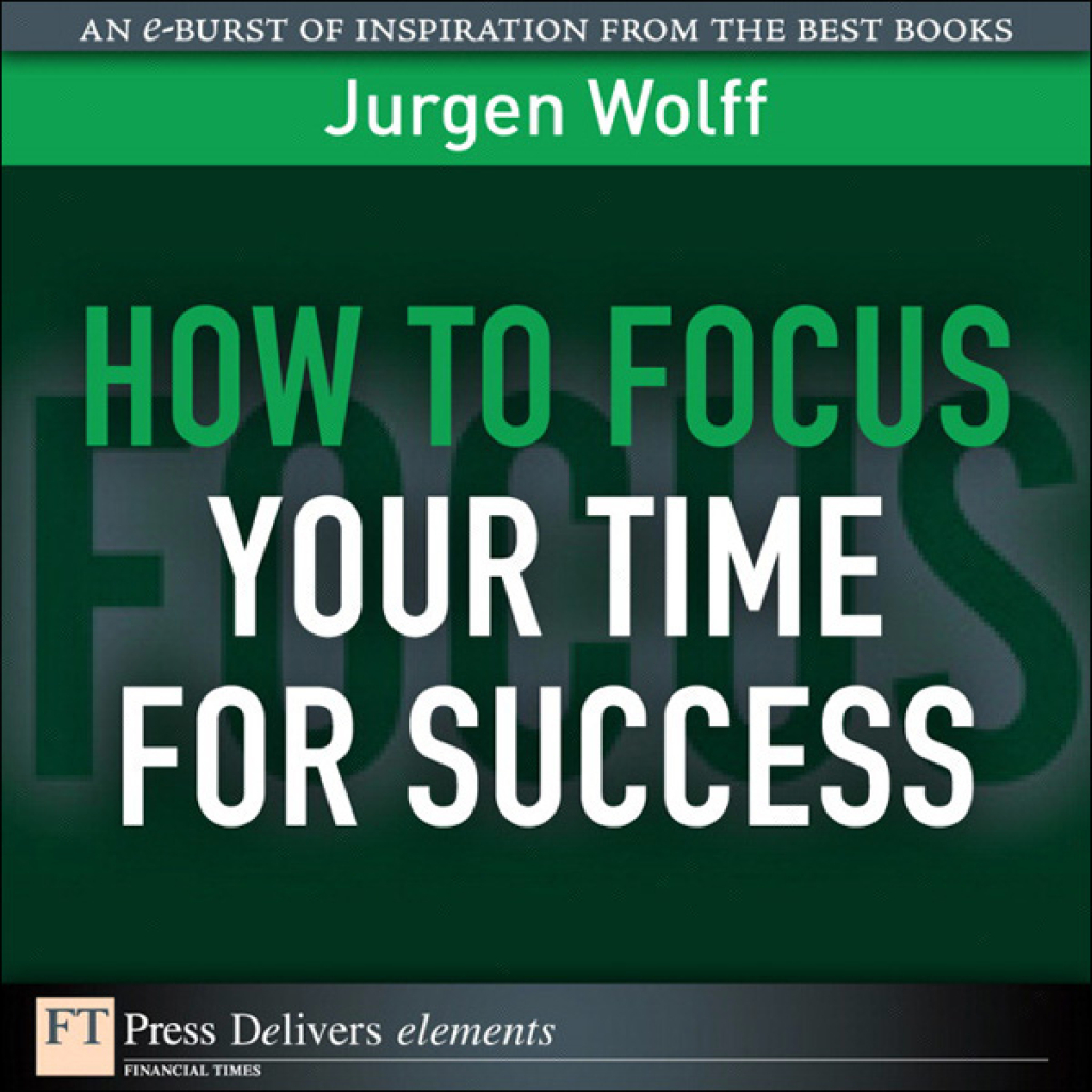 How to Focus Your Time for Success 1st Edition - (PDF/EPUB Version)