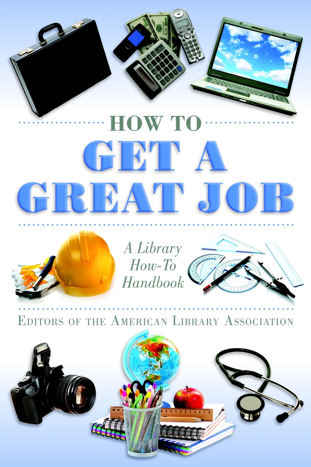 How to Get a Great Job A Library How-To Handbook - (PDF/EPUB Version)