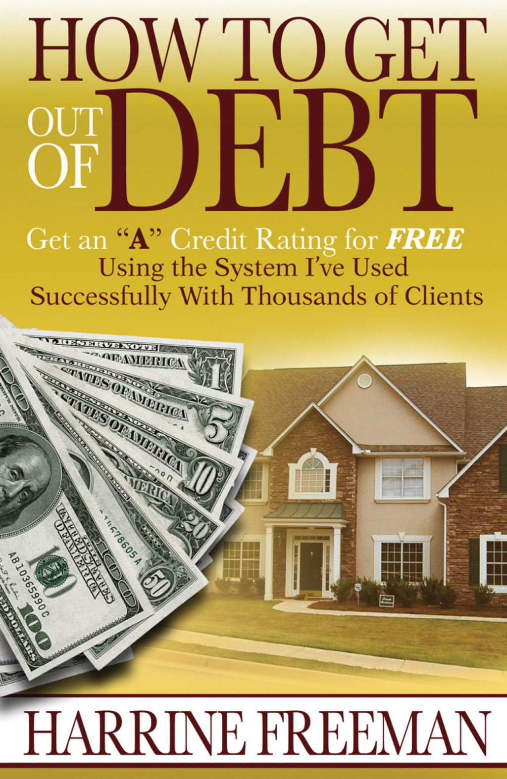 How to Get Out of Debt: Get an "A" Credit Rating for Free - (PDF/EPUB Version)