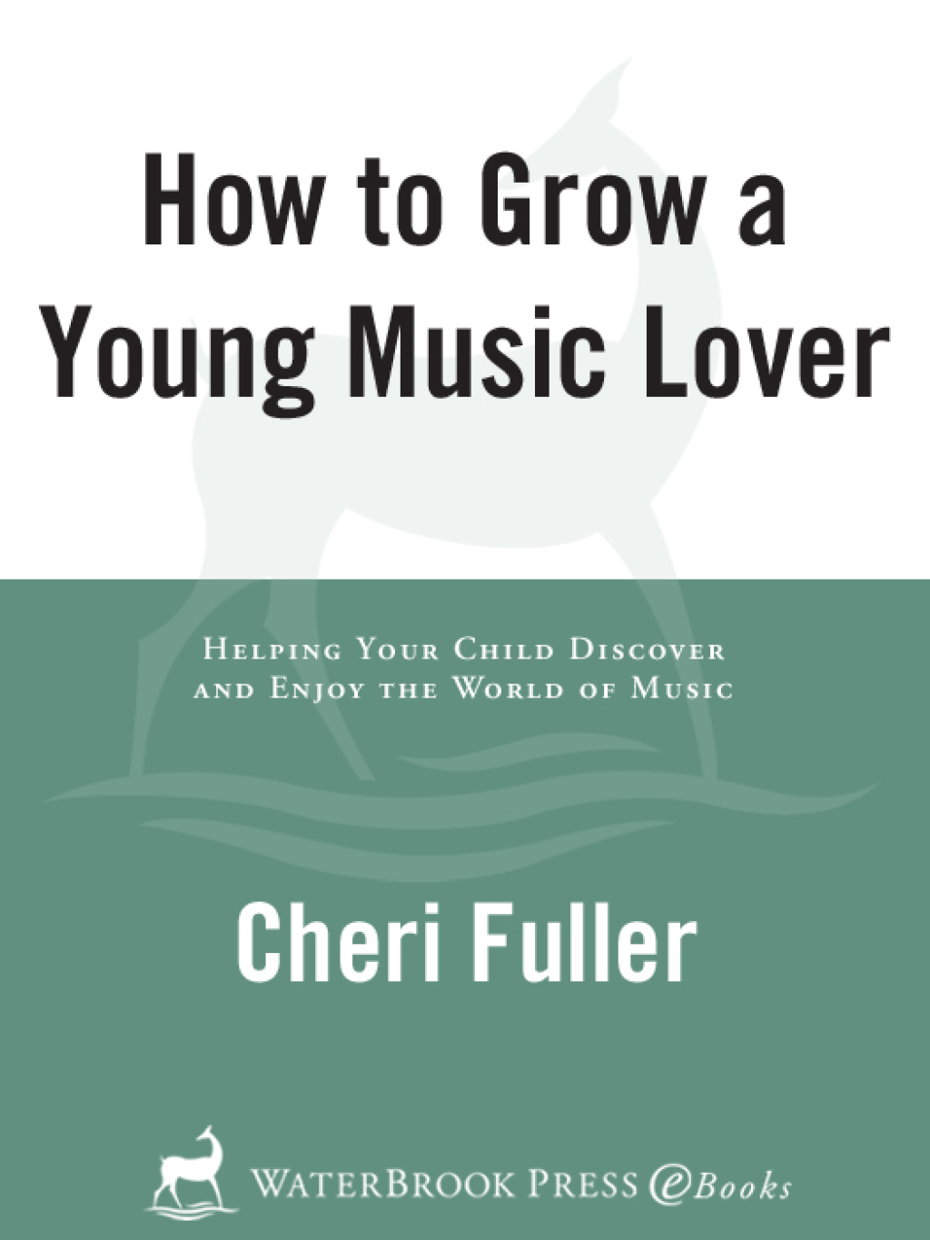 How to Grow a Young Music Lover - (PDF/EPUB Version)