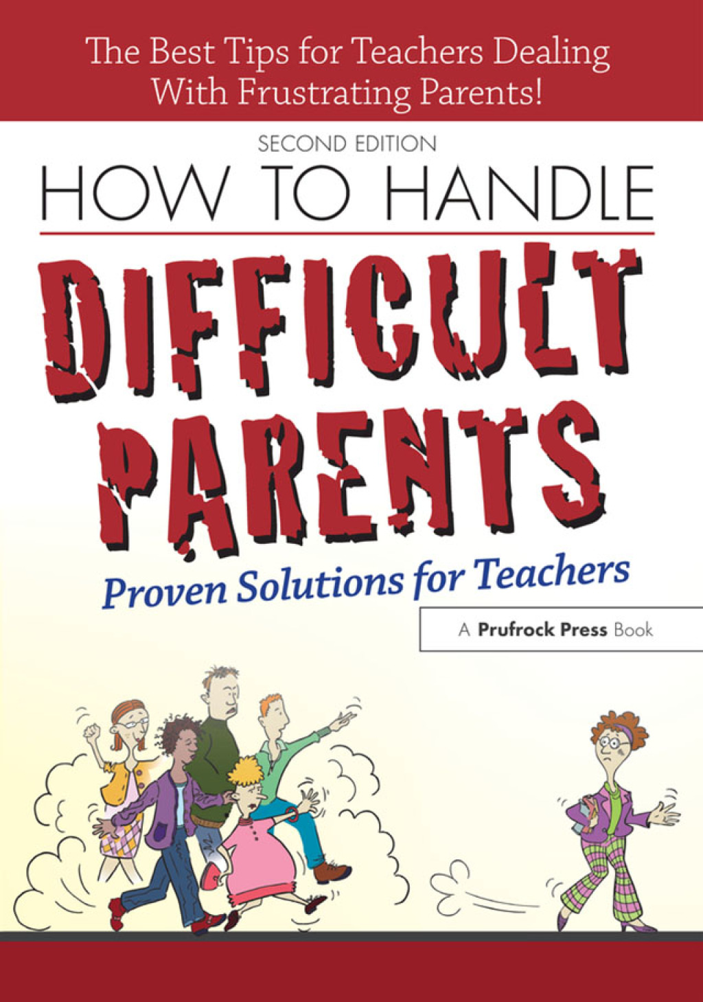 How to Handle Difficult Parents Proven Solutions for Teachers 2nd Edition - (PDF/EPUB Version)