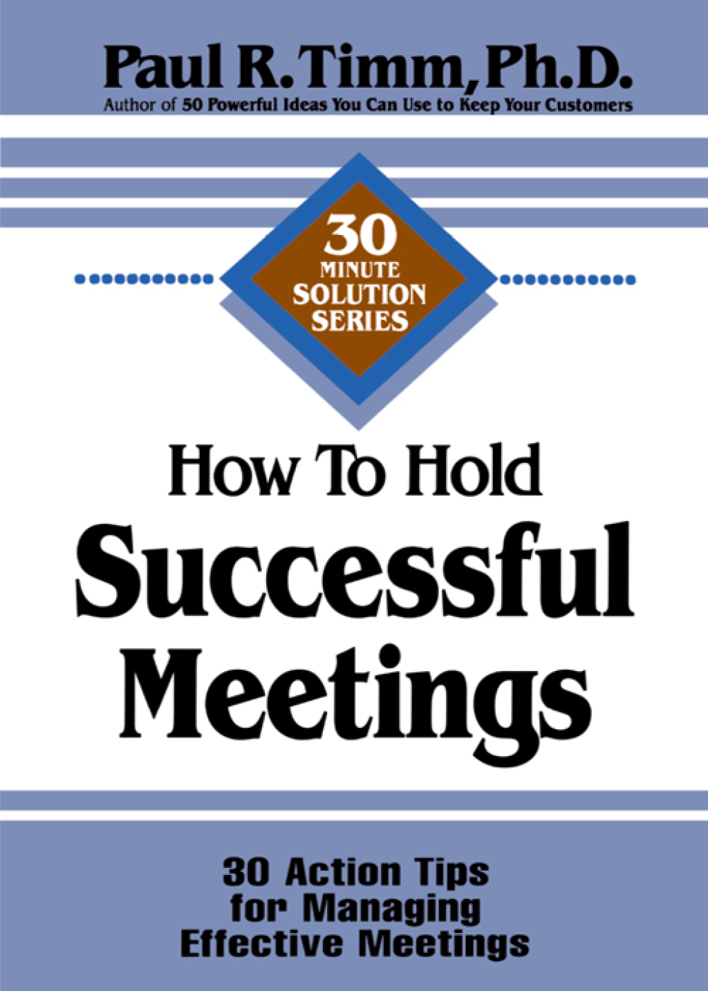How to Hold Successful Meetings 30 Action Tips for Managing Effective Meetings - (PDF/EPUB Version)