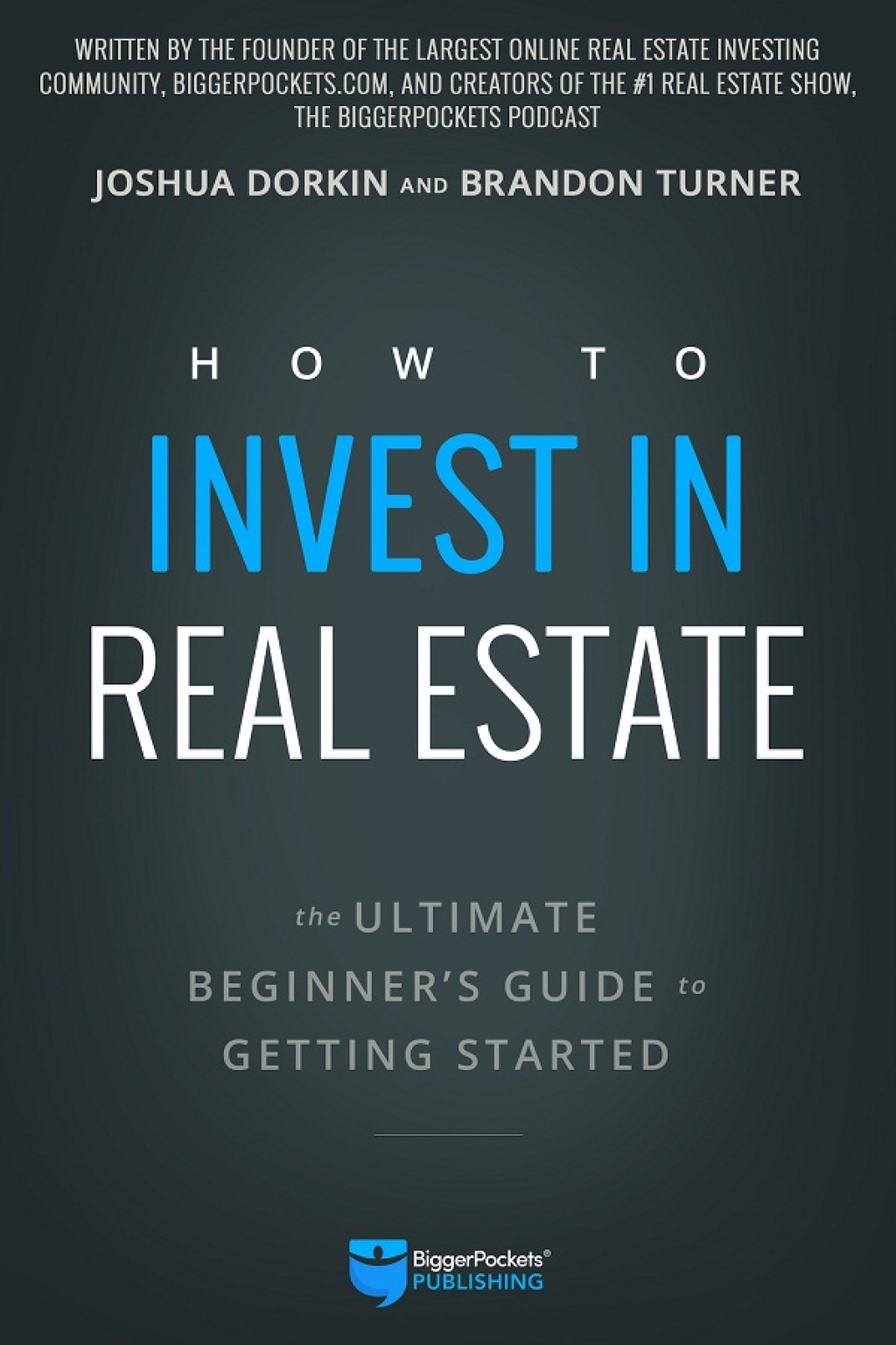 How to Invest in Real Estate The Ultimate Beginner's Guide to Getting Started - (PDF/EPUB Version)
