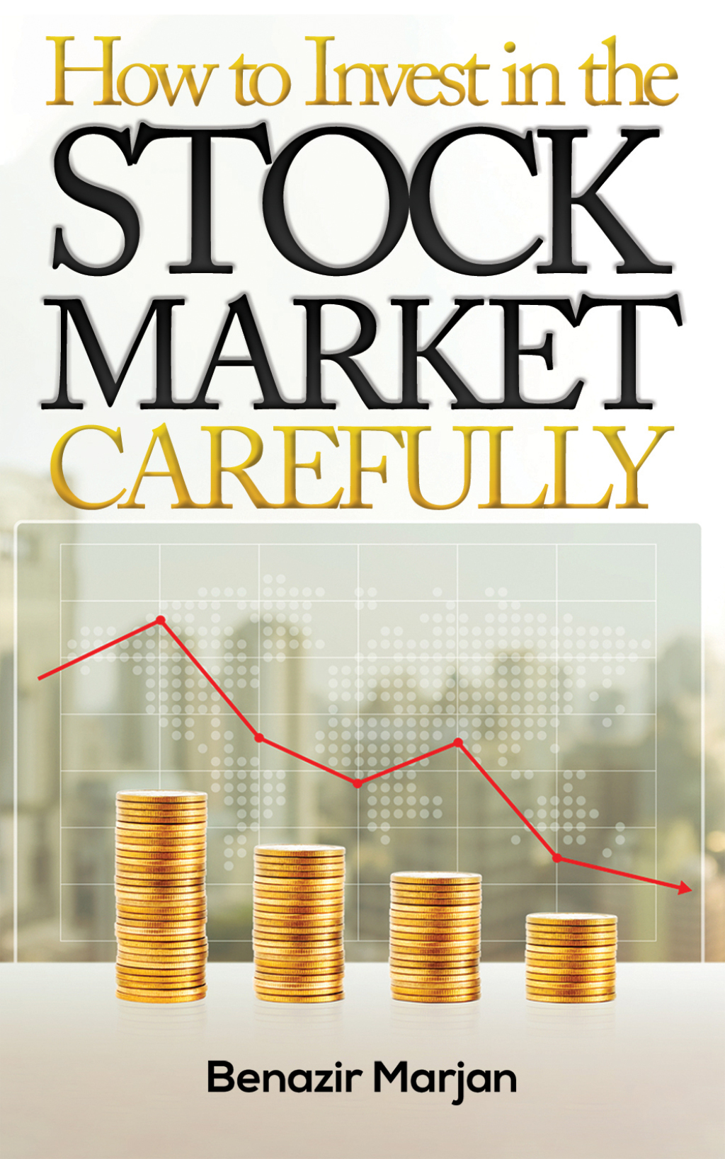 How to Invest in the Stock Market Carefully - (PDF/EPUB Version)