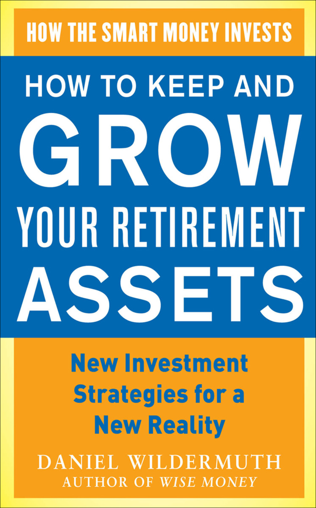 How to Keep and Grow Your Retirement Assets: New Investment Strategies for a New Reality 1st Edition - (PDF/EPUB Version)