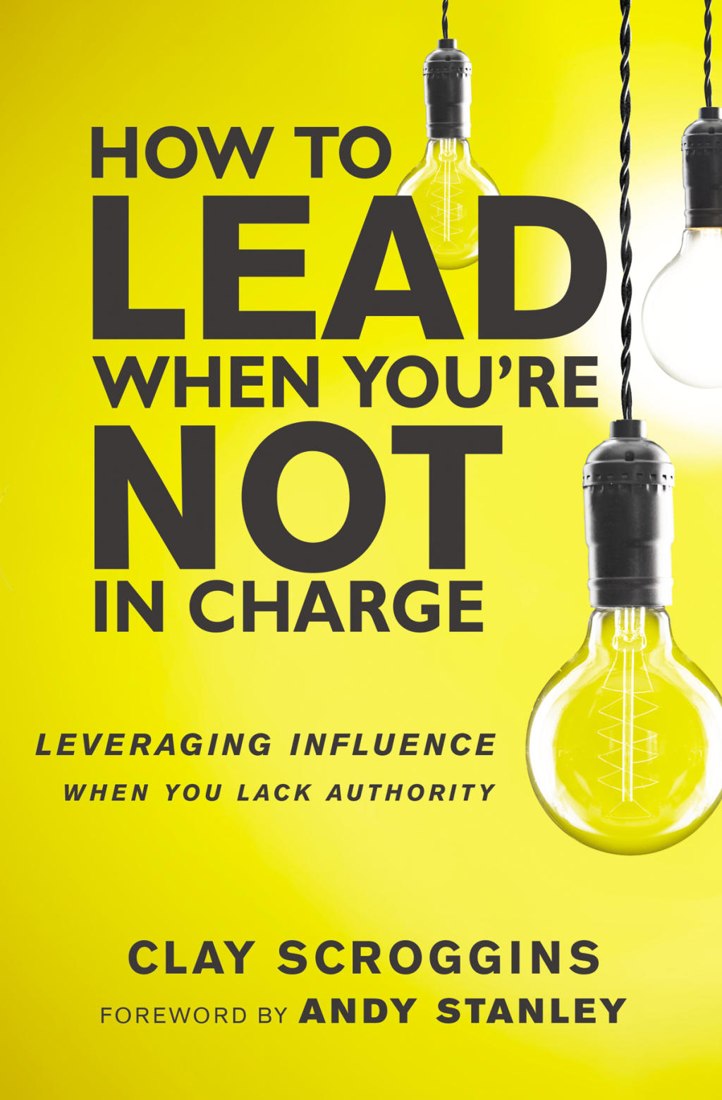 How to Lead When You're Not in Charge Leveraging Influence When You Lack Authority 1st Edition - (PDF/EPUB Version)