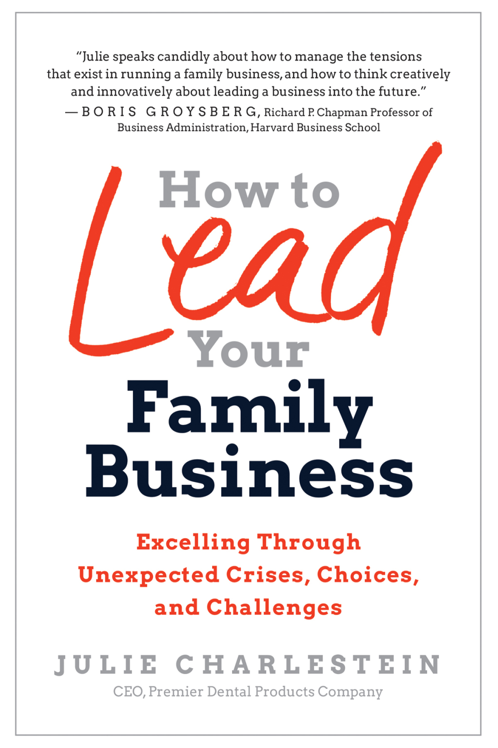 How to Lead Your Family Business Excelling Through Unexpected Crises, Choices, and Challenges - (PDF/EPUB Version)