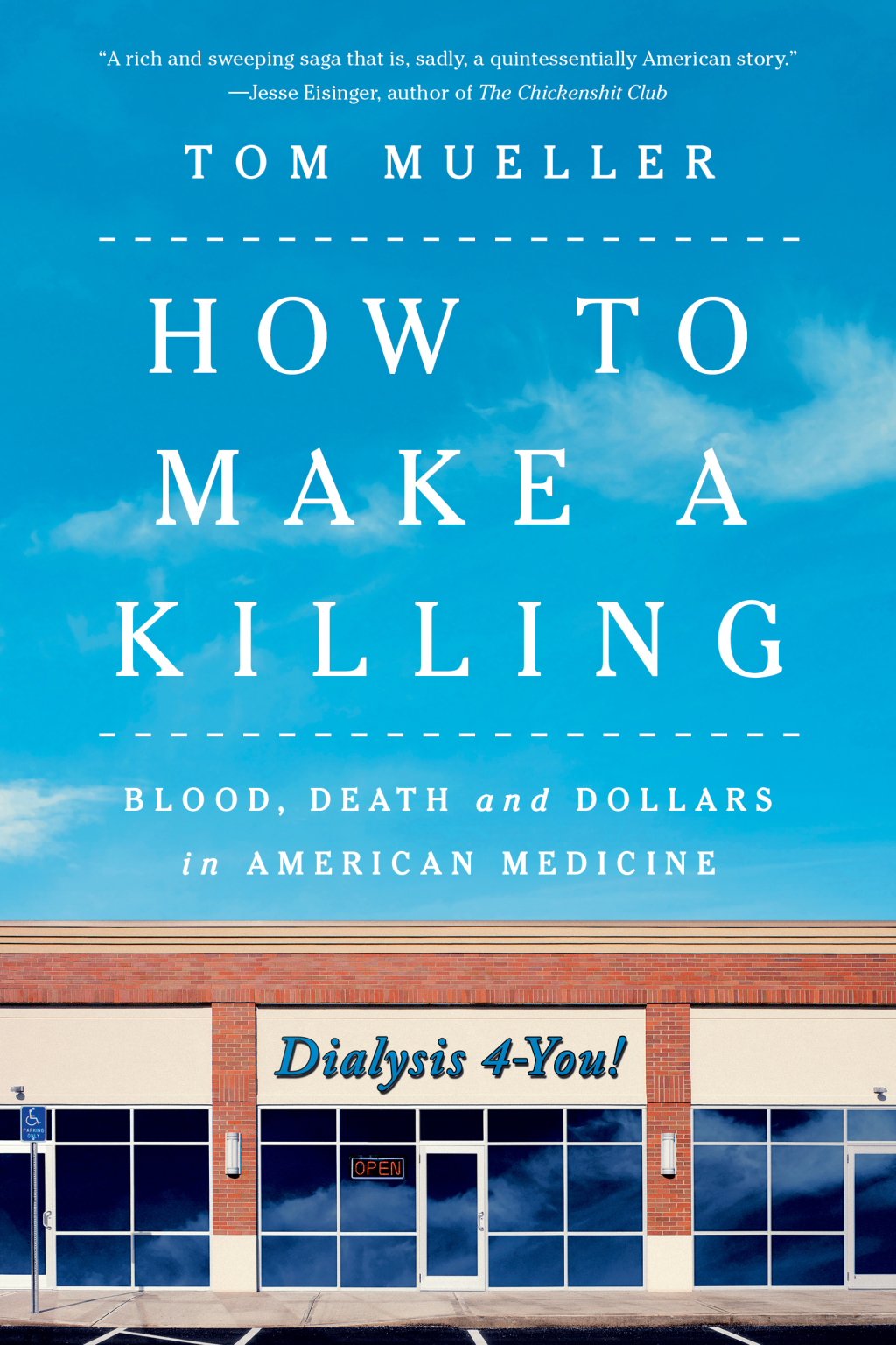 How to Make a Killing: Blood, Death and Dollars in American Medicine 1st Edition - (PDF/EPUB Version)