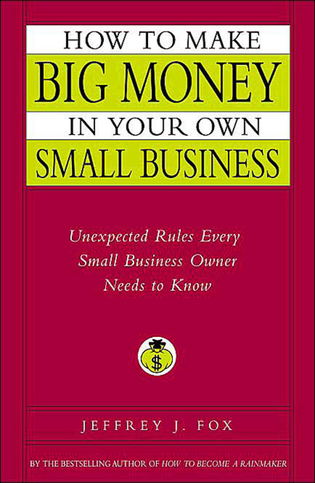 How to Make Big Money in Your Own Small Business Unexpected Rules Every Small Business Owner Needs to Know - (PDF/EPUB Version)