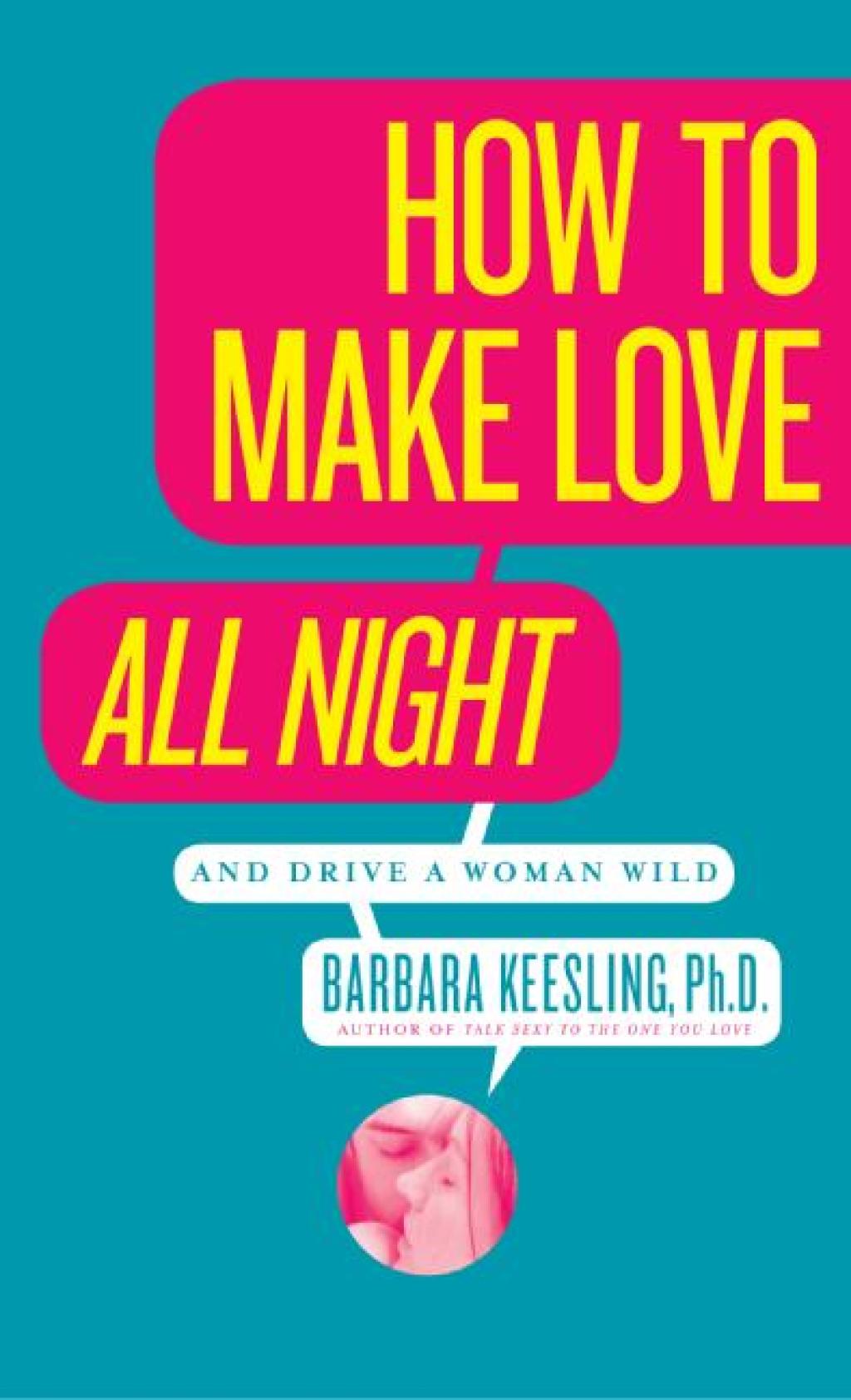 How to Make Love All Night (and Drive Your Woman Wild) Male Multiple Orgasm and Other Secrets - (PDF/EPUB Version)