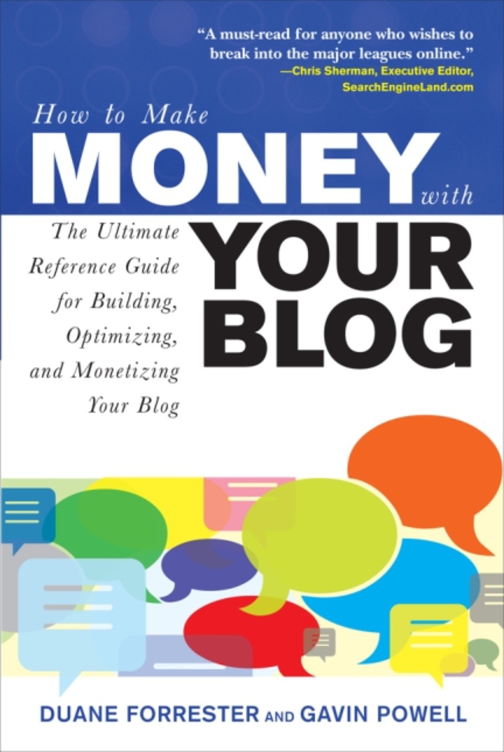 How to Make Money with Your Blog: The Ultimate Reference Guide for Building, Optimizing, and Monetizing Your Blog 1st Edition - (PDF/EPUB Version)