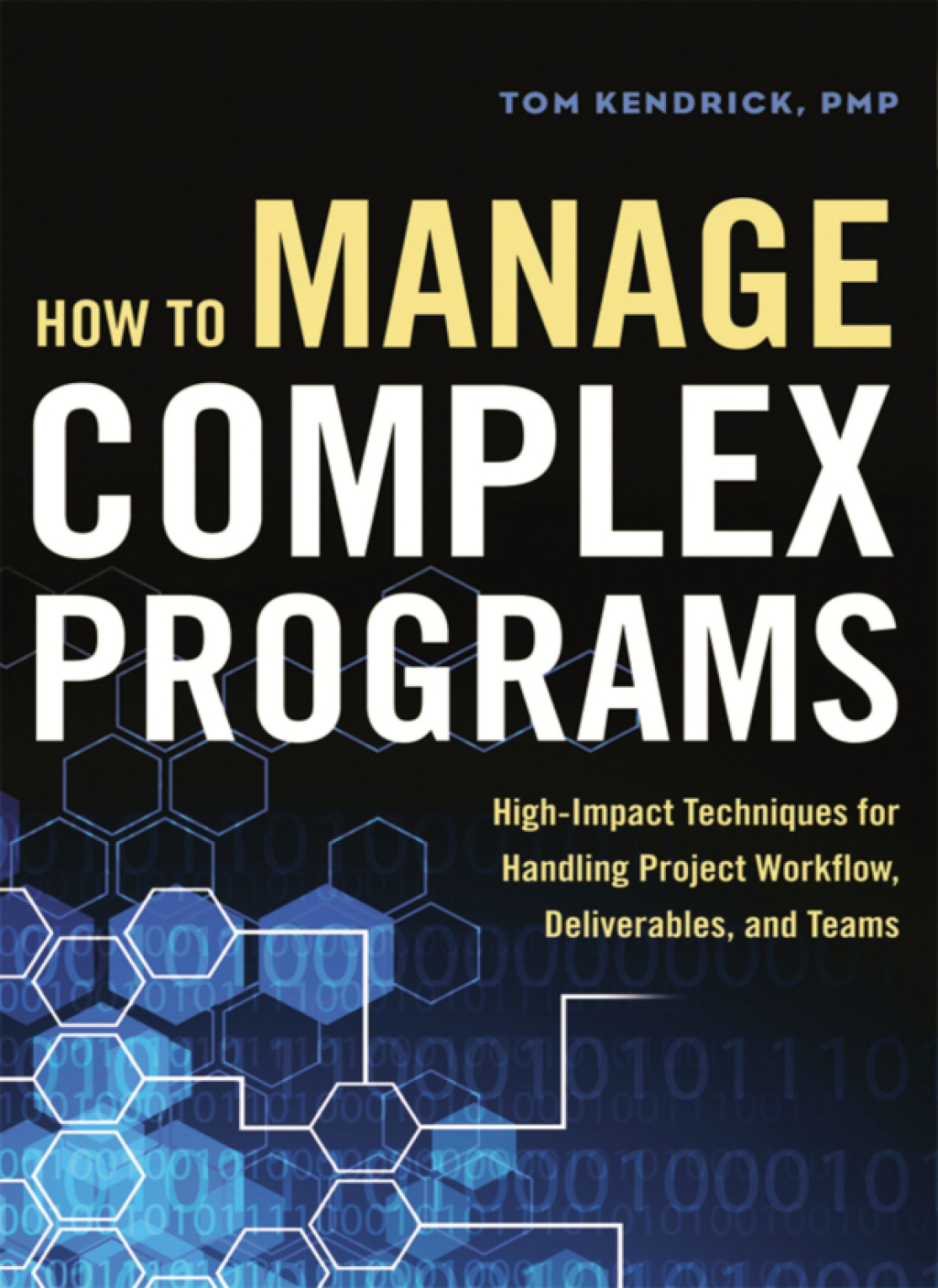 How to Manage Complex Programs High-Impact Techniques for Handling Project Workflow, Deliverables, and Teams 1st Edition - (PDF/EPUB Version)