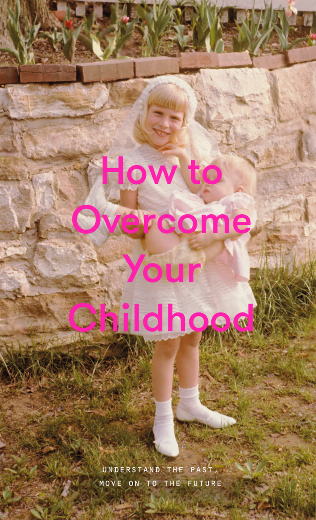 How to Overcome Your Childhood - (PDF/EPUB Version)