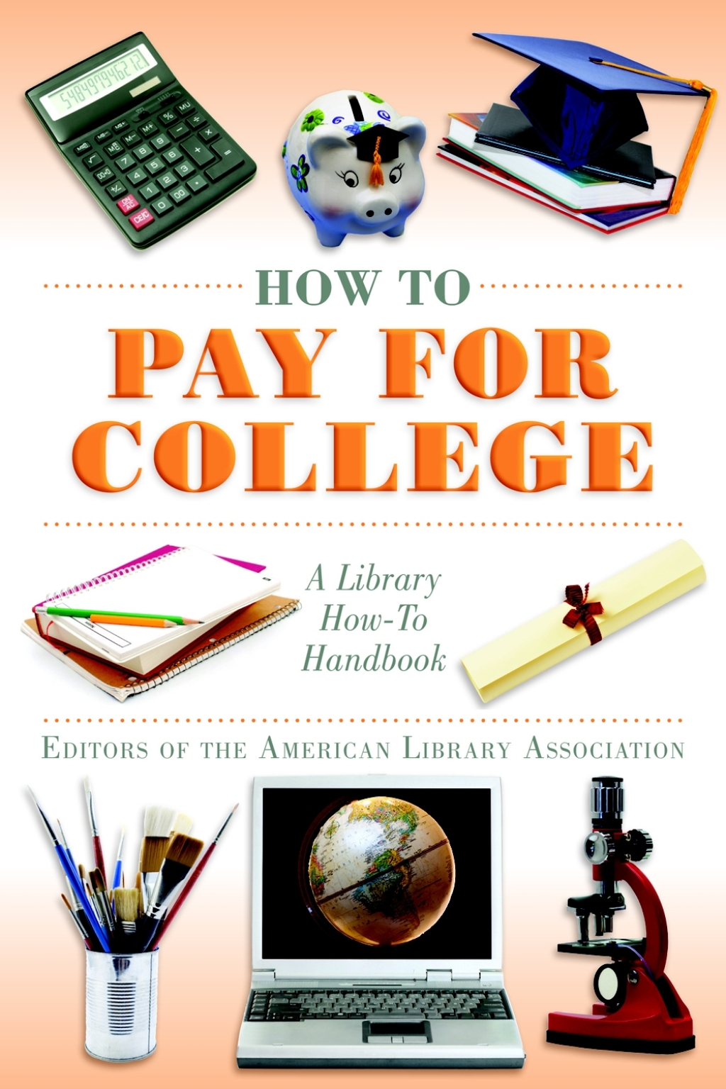 How to Pay for College A Library How-To Handbook - (PDF/EPUB Version)