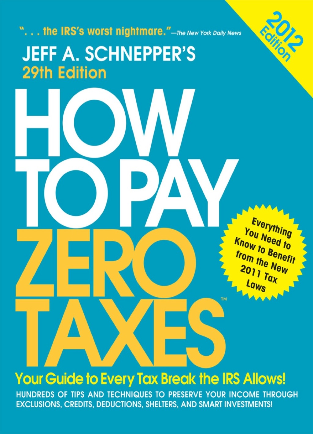 How to Pay Zero Taxes 2012: Your Guide to Every Tax Break the IRS Allows! 29th Edition - (PDF/EPUB Version)