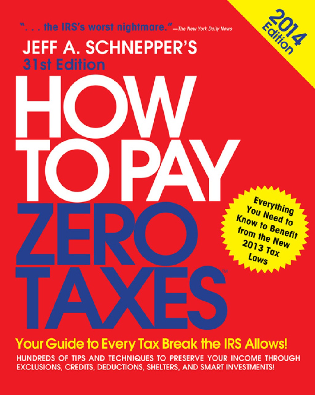 How to Pay Zero Taxes 2014: Your Guide to Every Tax Break the IRS Allows 31st Edition - (PDF/EPUB Version)
