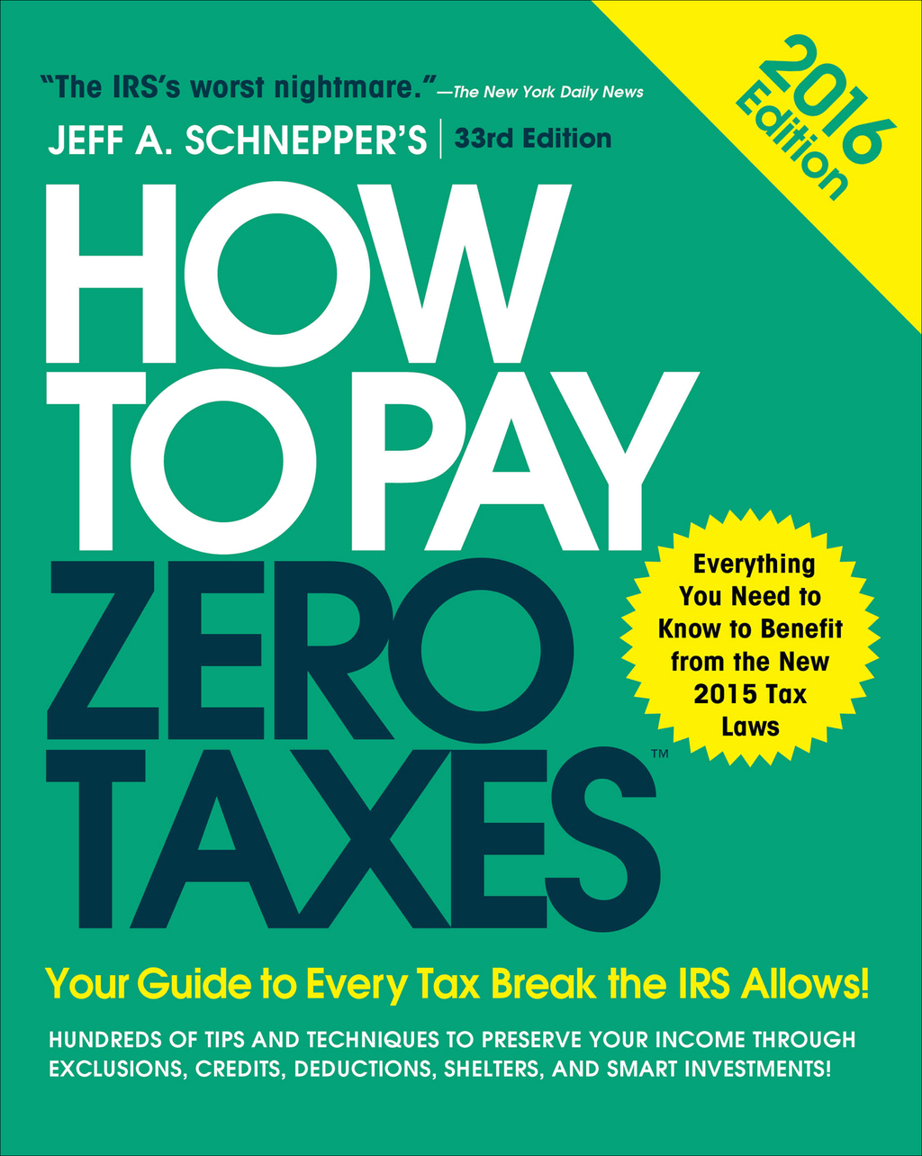 How to Pay Zero Taxes 2016: Your Guide to Every Tax Break the IRS Allows 1st Edition - (PDF/EPUB Version)