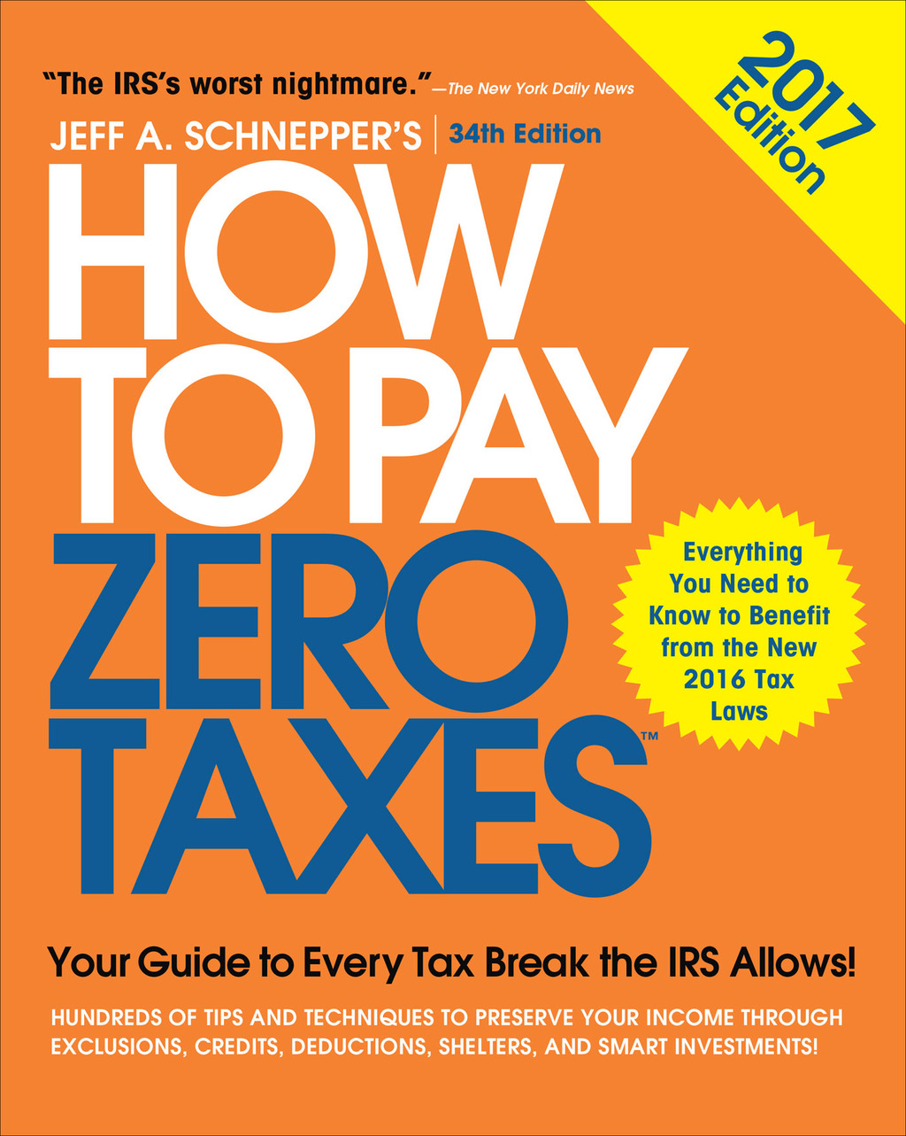 How to Pay Zero Taxes, 2017: Your Guide to Every Tax Break the IRS Allows 34th Edition - (PDF/EPUB Version)