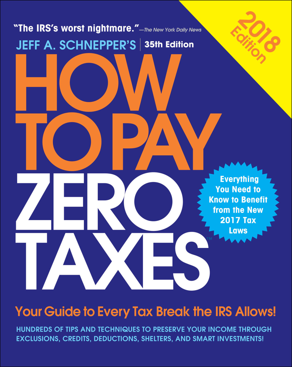How to Pay Zero Taxes, 2018: Your Guide to Every Tax Break the IRS Allows 35th Edition - (PDF/EPUB Version)