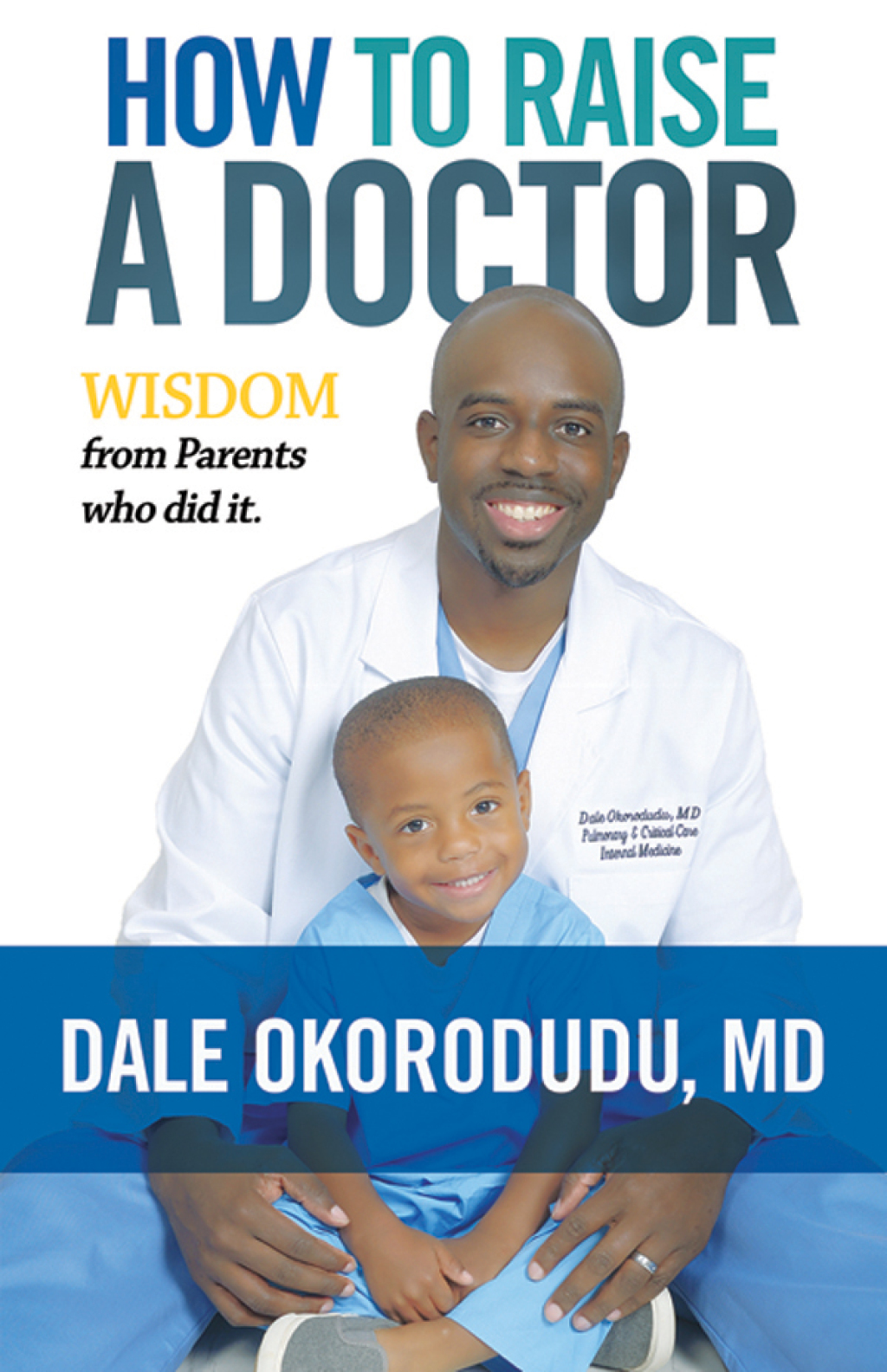 How to Raise a Doctor Wisdom From Parents Who Did It! - (PDF/EPUB Version)