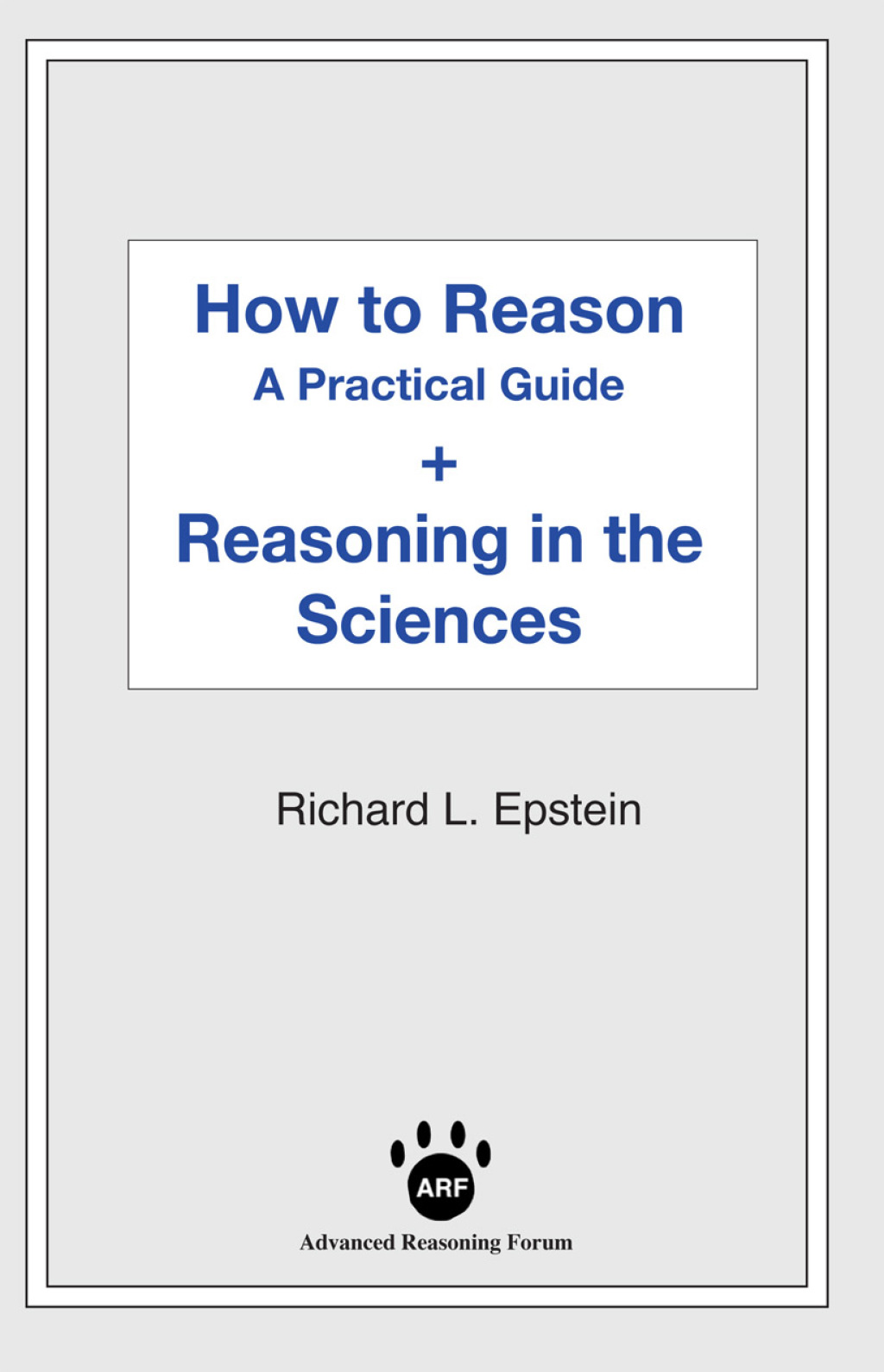 How to Reason + Reasoning in the Sciences 1st Edition - (PDF/EPUB Version)