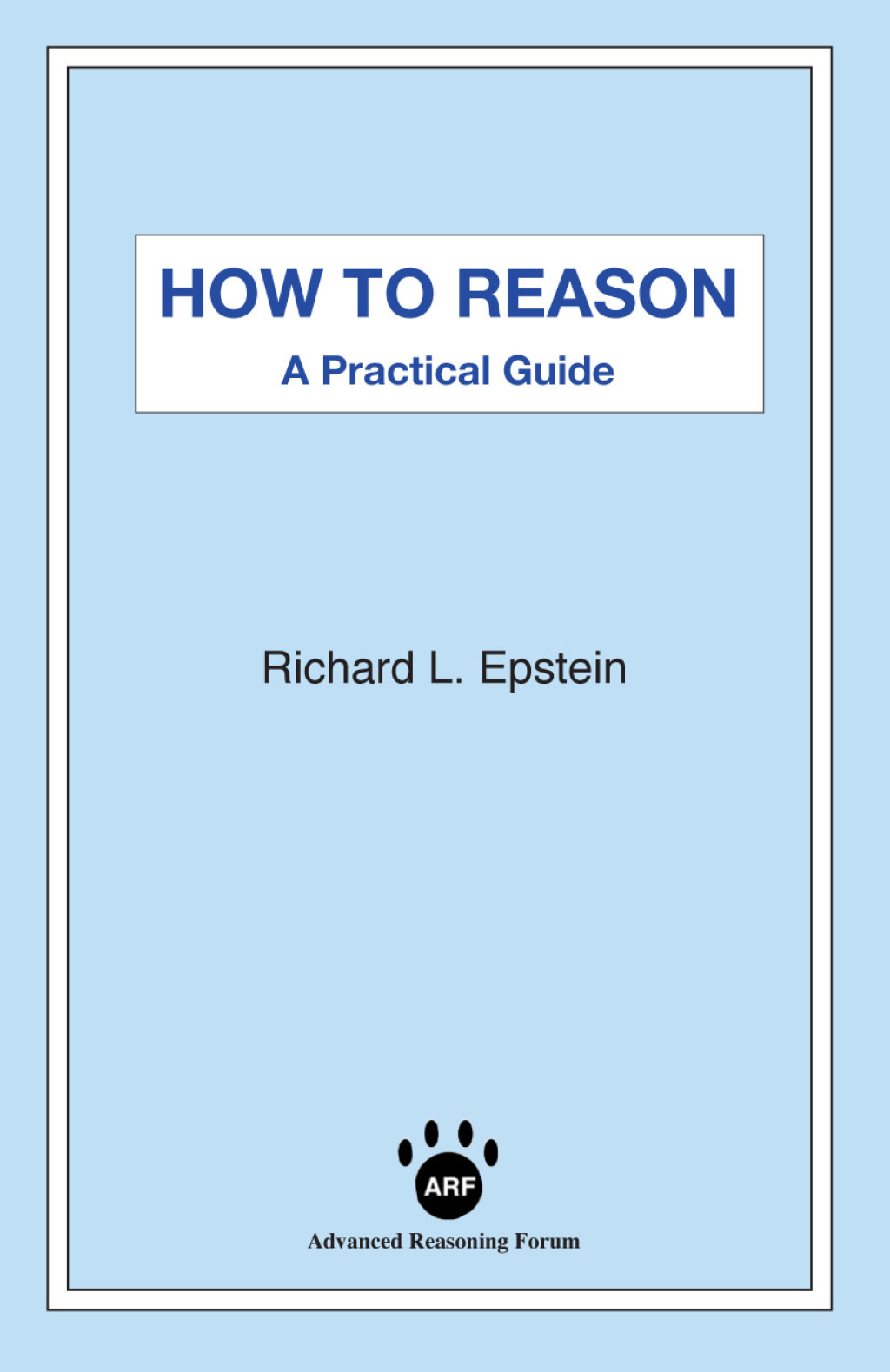 How to Reason: A Practical Guide 1st Edition - (PDF/EPUB Version)