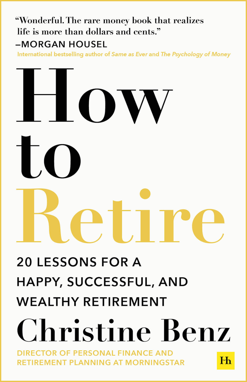 How to Retire 20 lessons for a happy, successful, and wealthy retirement - (PDF/EPUB Version)