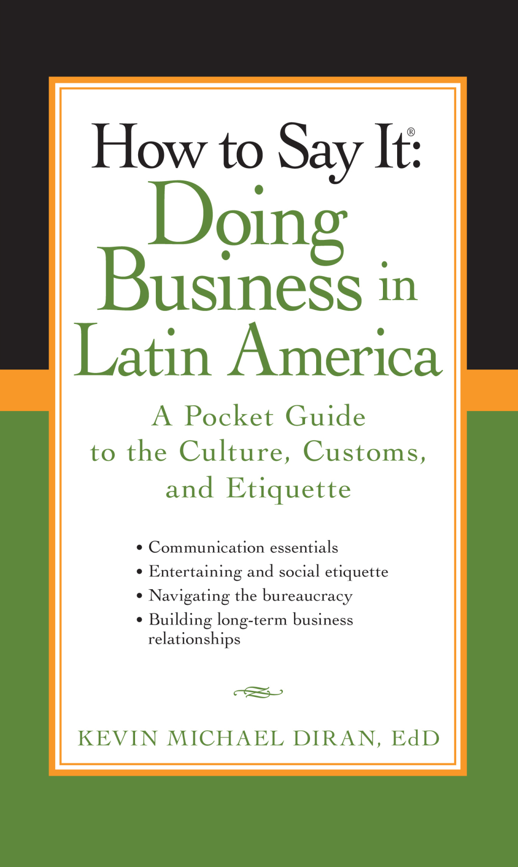 How to Say It: Doing Business in Latin America A Pocket Guide to the Culture, Customs and Etiquette - (PDF/EPUB Version)