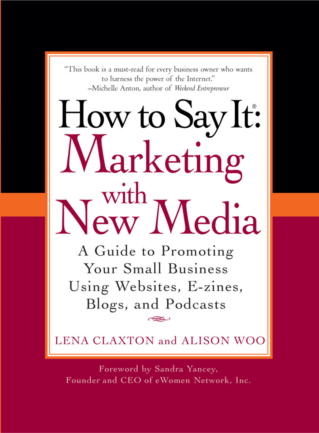 How to Say It: Marketing with New Media A Guide to Promoting Your Small Business Using Websites, E-zines, Blogs, and Podcasts - (PDF/EPUB Version)