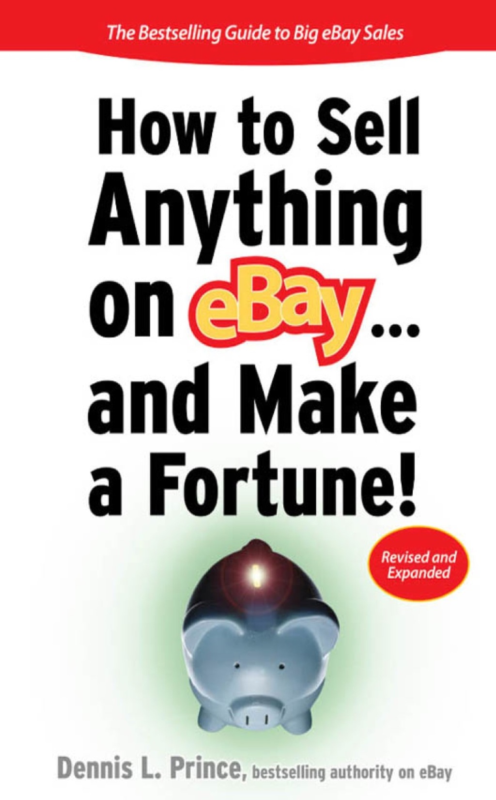 How to Sell Anything on eBay... And Make a Fortune 2nd Edition - (PDF/EPUB Version)