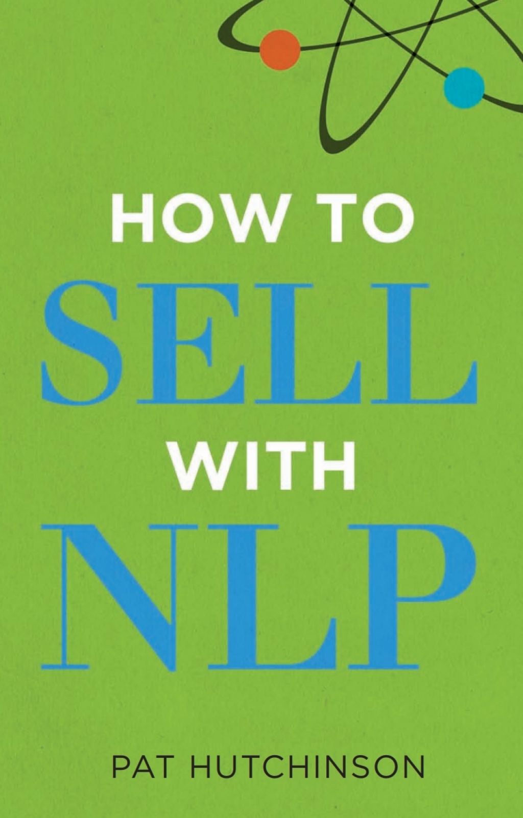 How to Sell with NLP How to sell with NLP: The Powerful Way to Guarantee Your Sales Success 1st Edition - (PDF/EPUB Version)