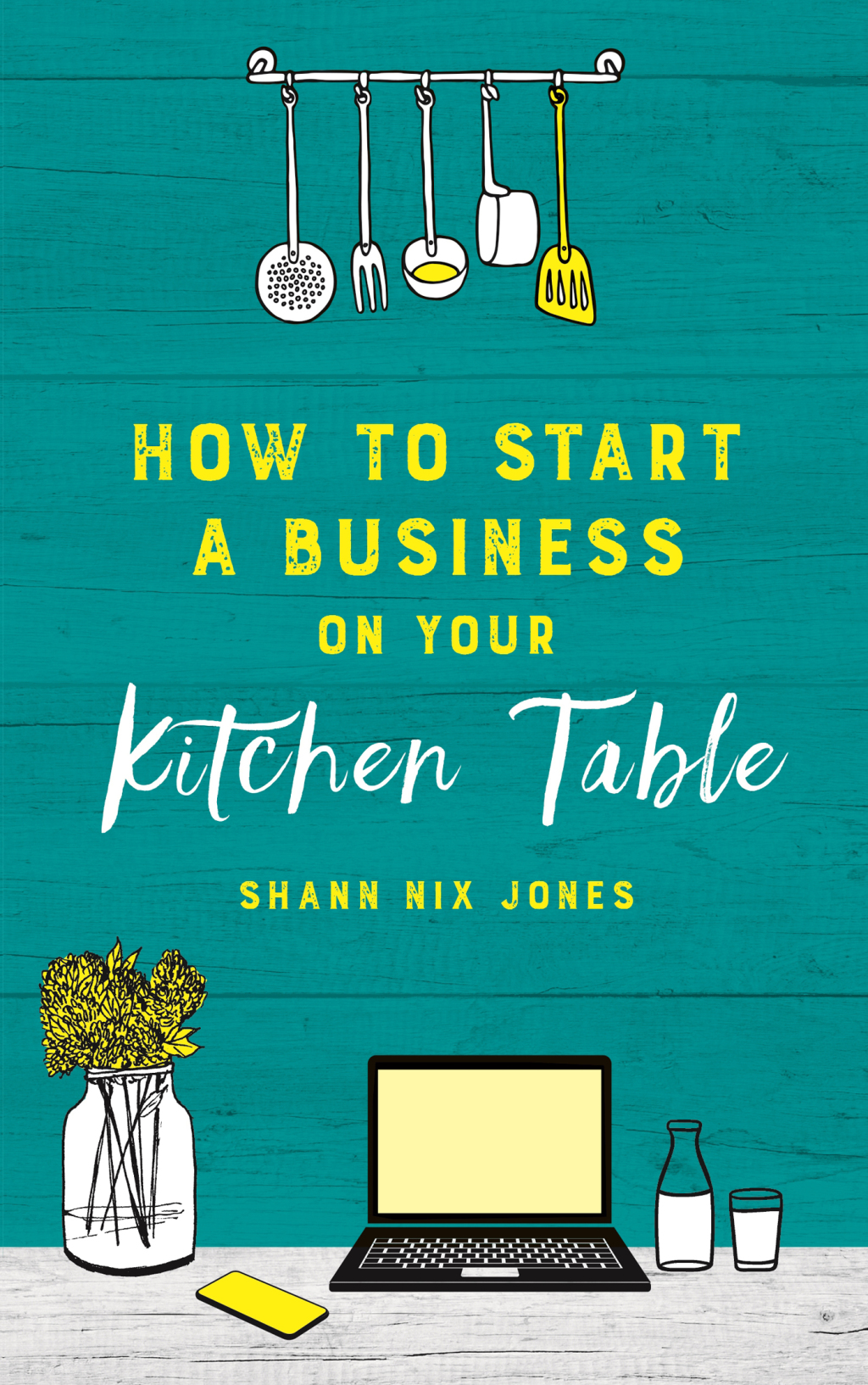 How to Start a Business on Your Kitchen Table - (PDF/EPUB Version)