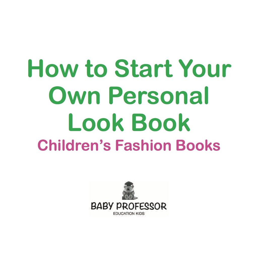 How to Start Your Own Personal Look Book | Children's Fashion Books - (PDF/EPUB Version)