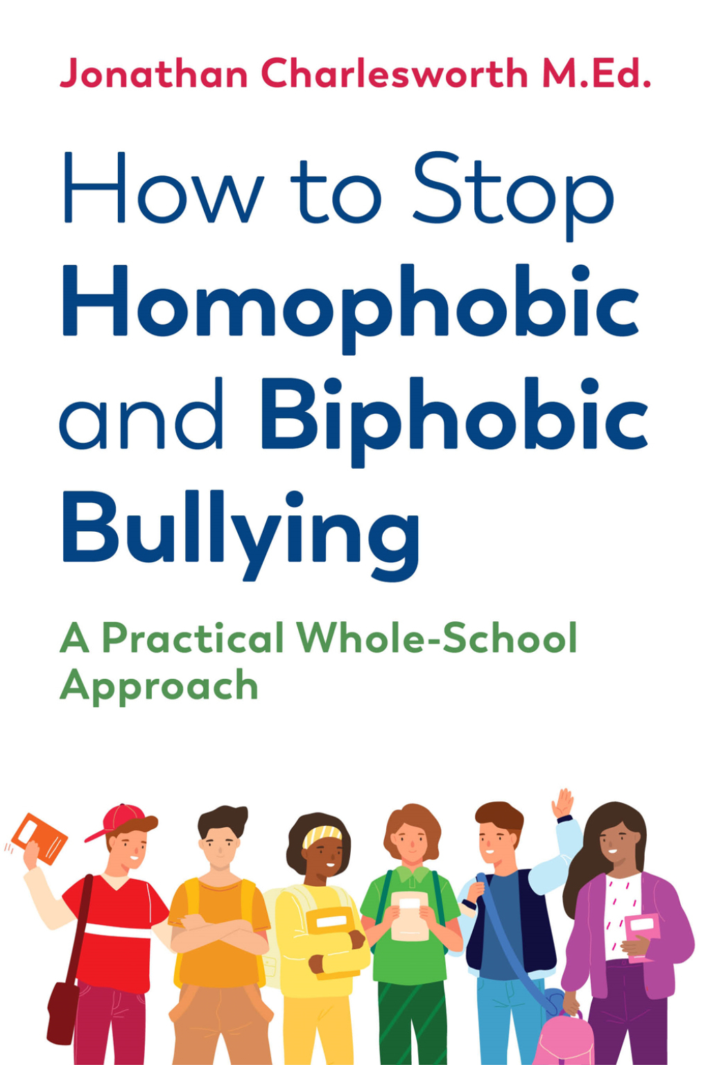 How to Stop Homophobic and Biphobic Bullying A Practical Whole-School Approach - (PDF/EPUB Version)