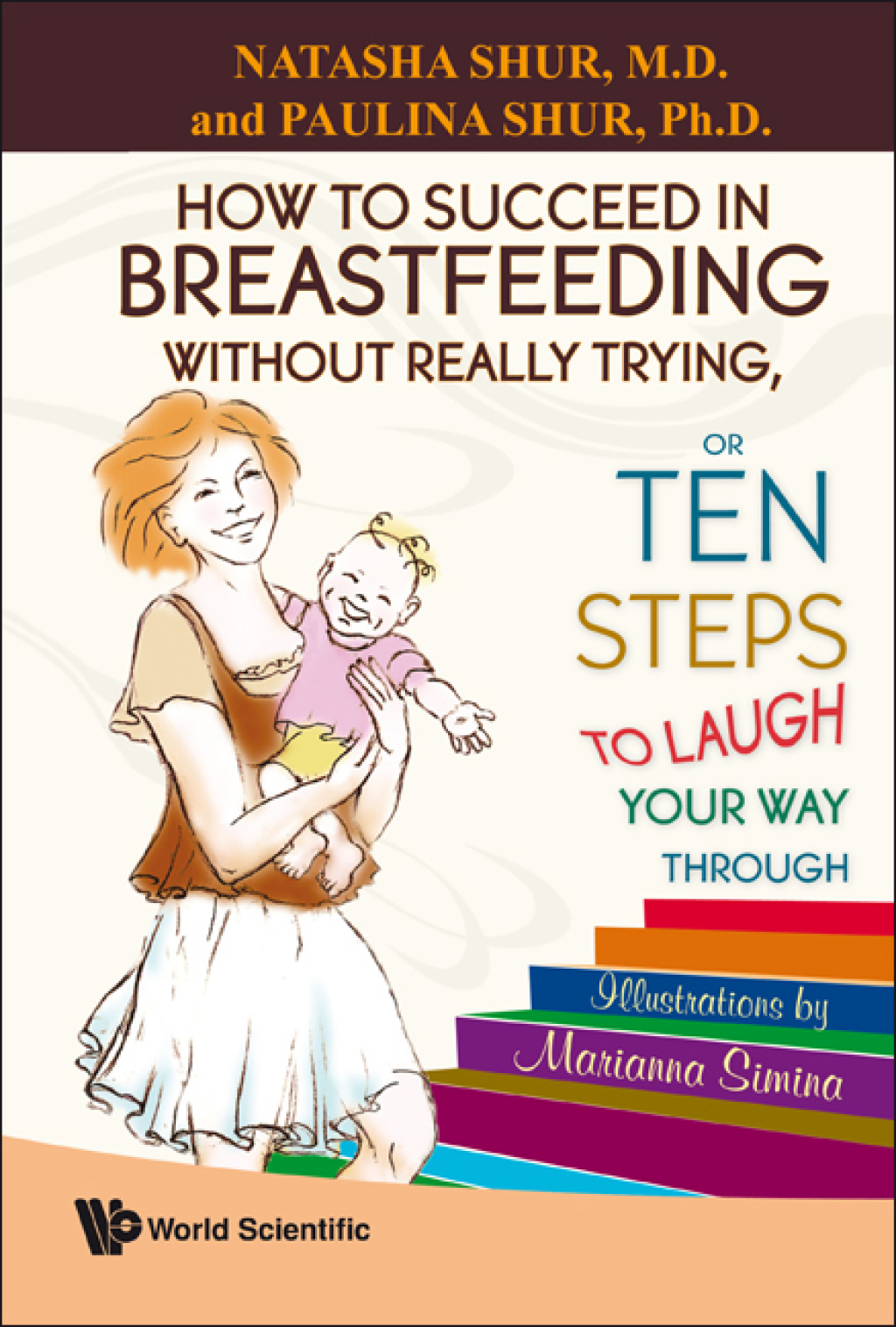 How to Succeed in Breastfeeding Without Really Trying, or Ten Steps to Laugh Your Way Through - (PDF/EPUB Version)