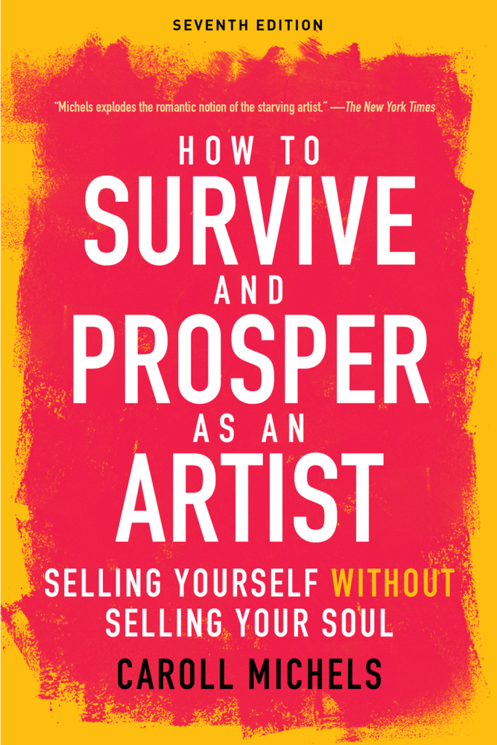 How to Survive and Prosper as an Artist Selling Yourself without Selling Your Soul 7th Edition - (PDF/EPUB Version)