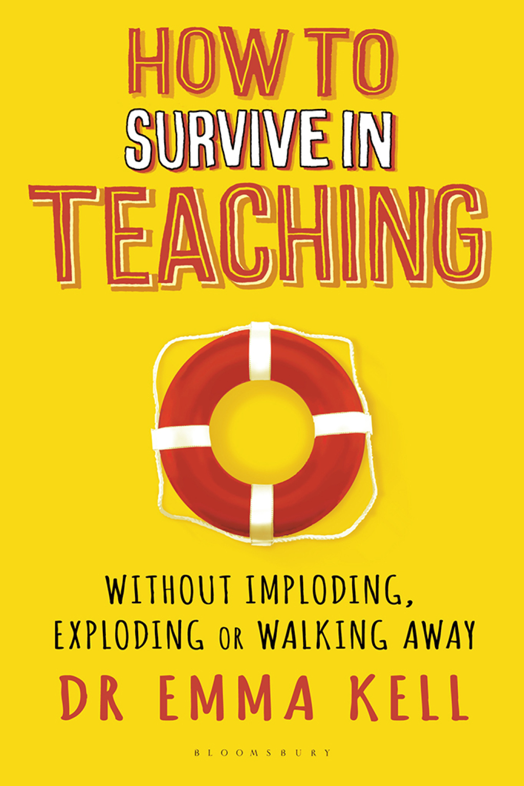 How to Survive in Teaching Without imploding, exploding or walking away 1st Edition - (PDF/EPUB Version)