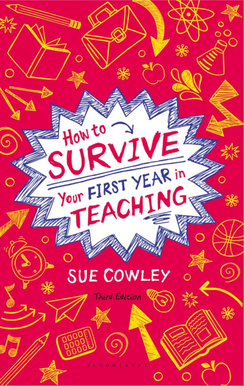 How to Survive Your First Year in Teaching Sue Cowley's bestselling guide for new teachers 3rd Edition - (PDF/EPUB Version)