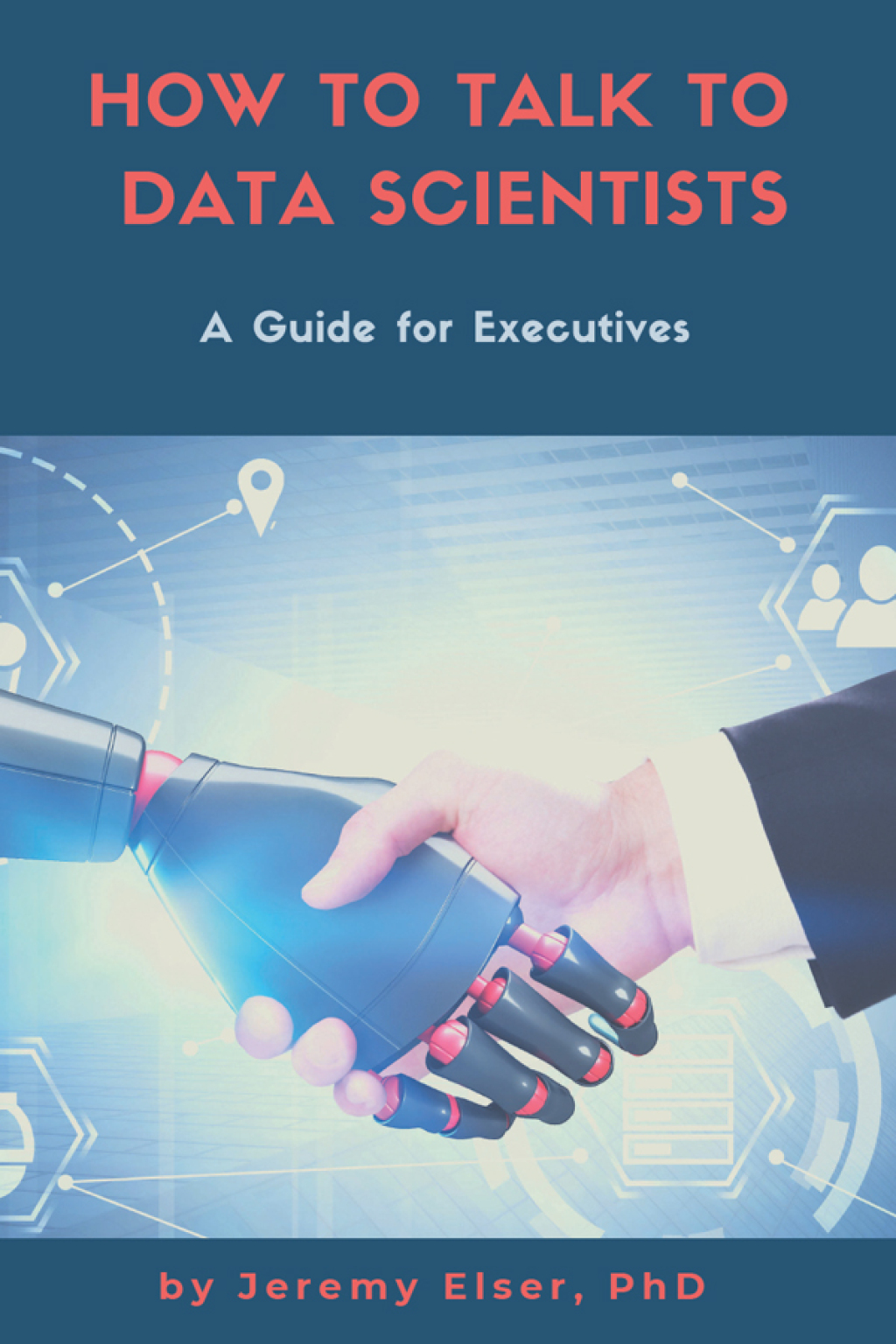 How to Talk to Data Scientists A Guide for Executives - (PDF/EPUB Version)