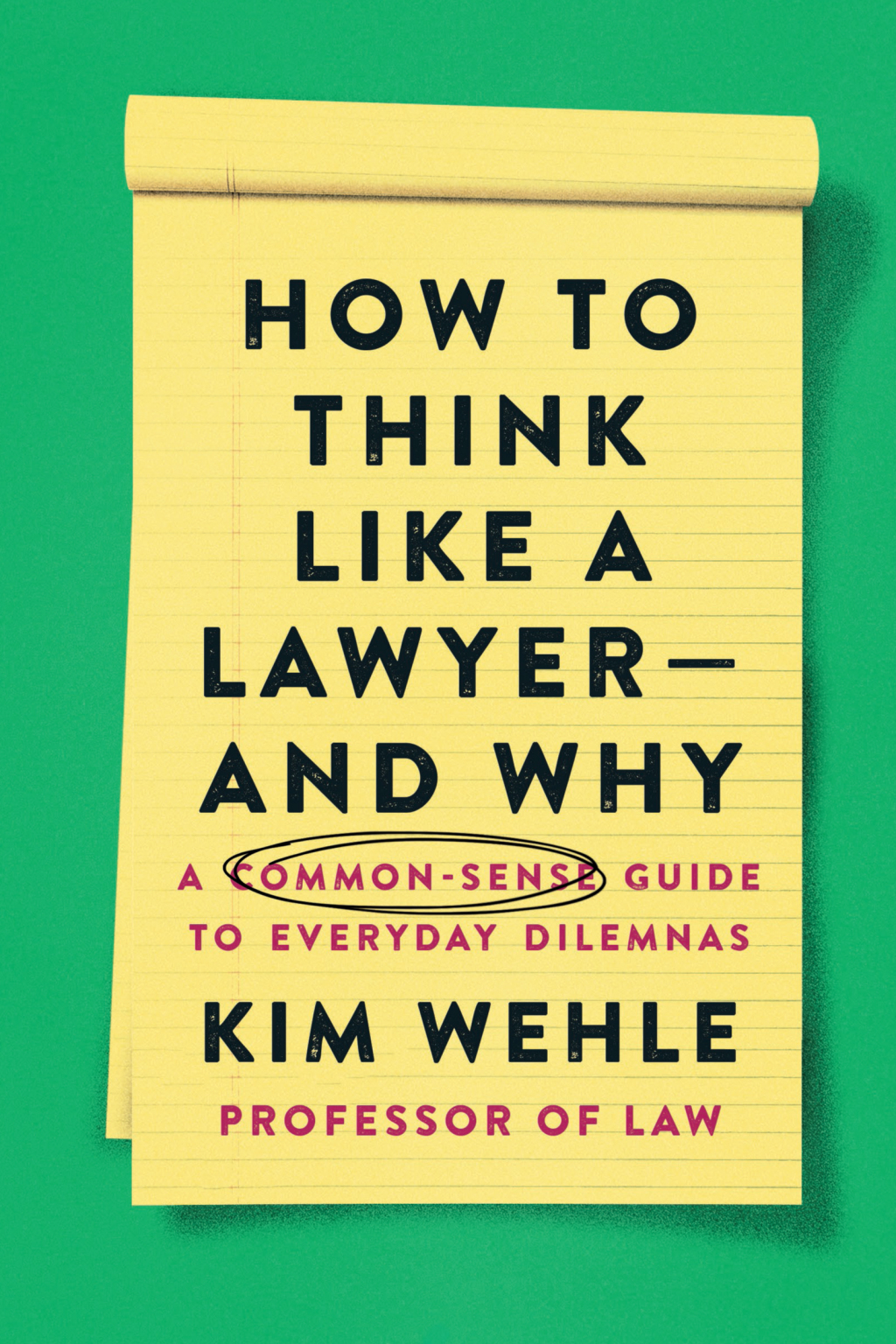 How to Think Like a Lawyer--and Why A Common-Sense Guide to Everyday Dilemmas - (PDF/EPUB Version)
