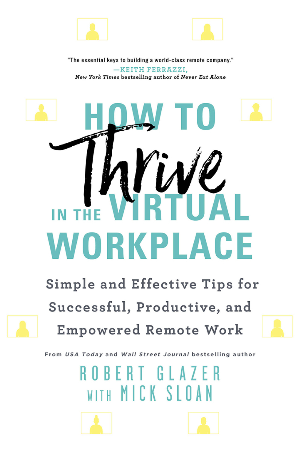 How to Thrive in the Virtual Workplace Simple and Effective Tips for Successful, Productive, and Empowered Remote Work - (PDF/EPUB Version)