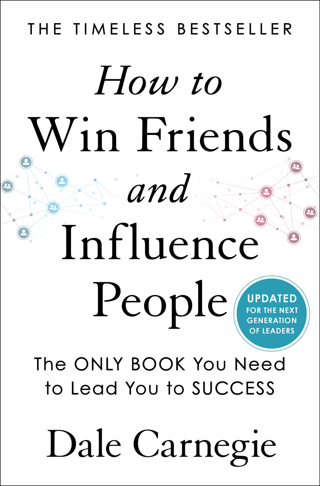 How to Win Friends and Influence People Updated For the Next Generation of Leaders - (PDF/EPUB Version)