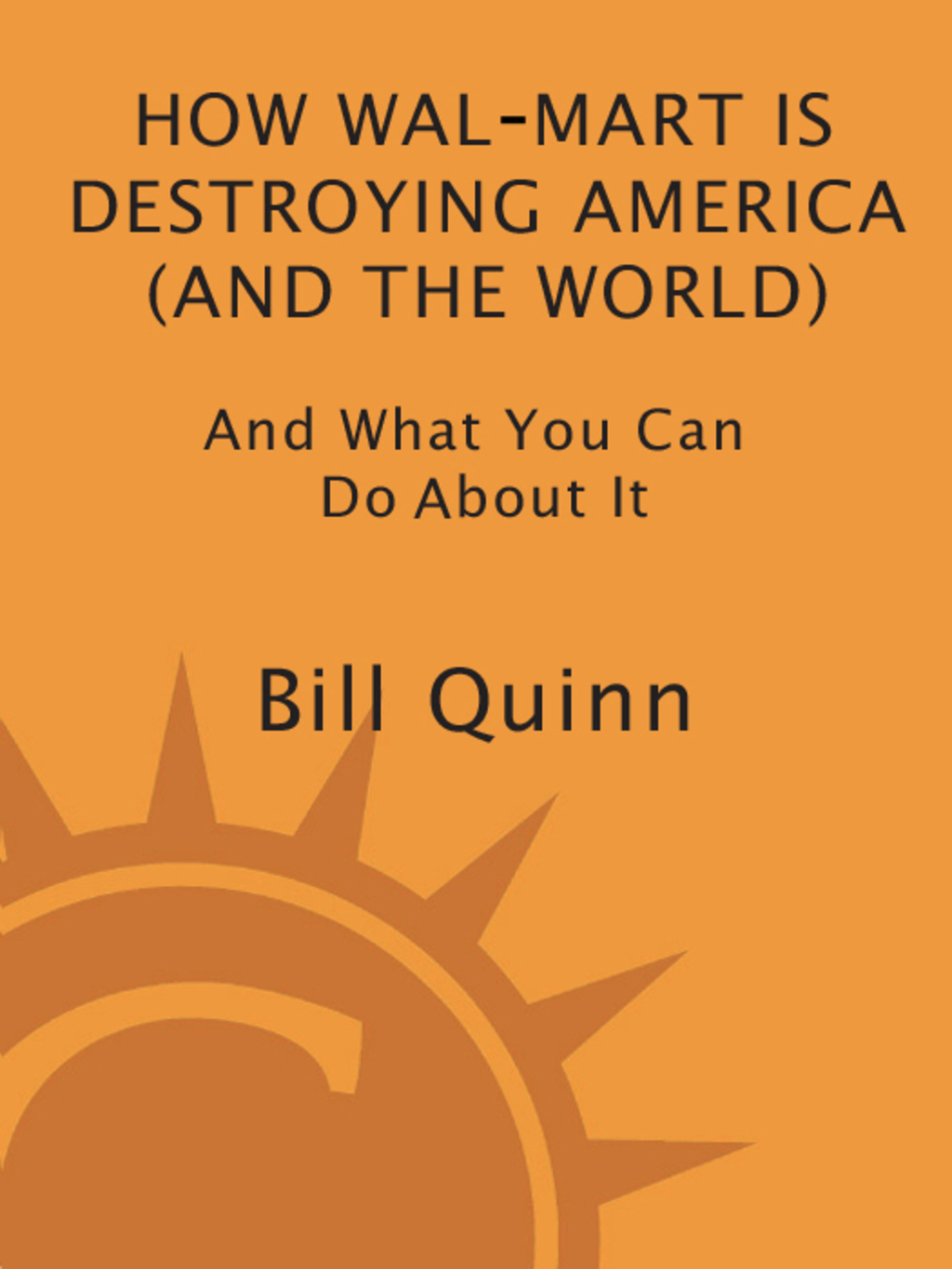 How Walmart Is Destroying America (And the World) And What You Can Do about It - (PDF/EPUB Version)