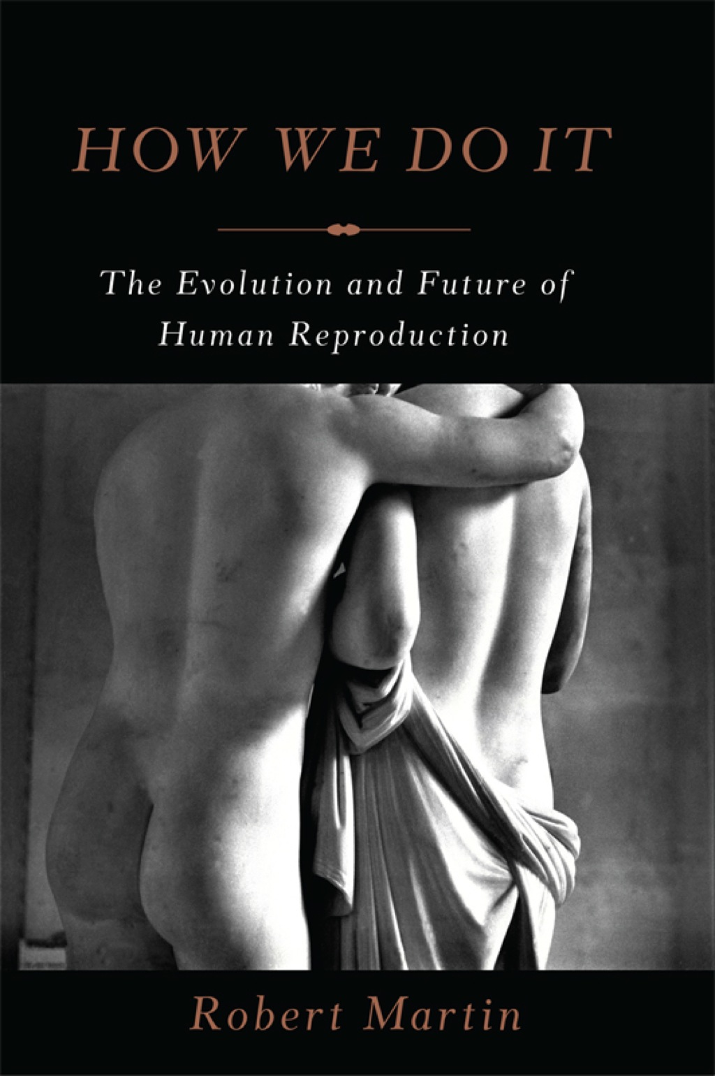 How We Do It The Evolution and Future of Human Reproduction 1st Edition - (PDF/EPUB Version)