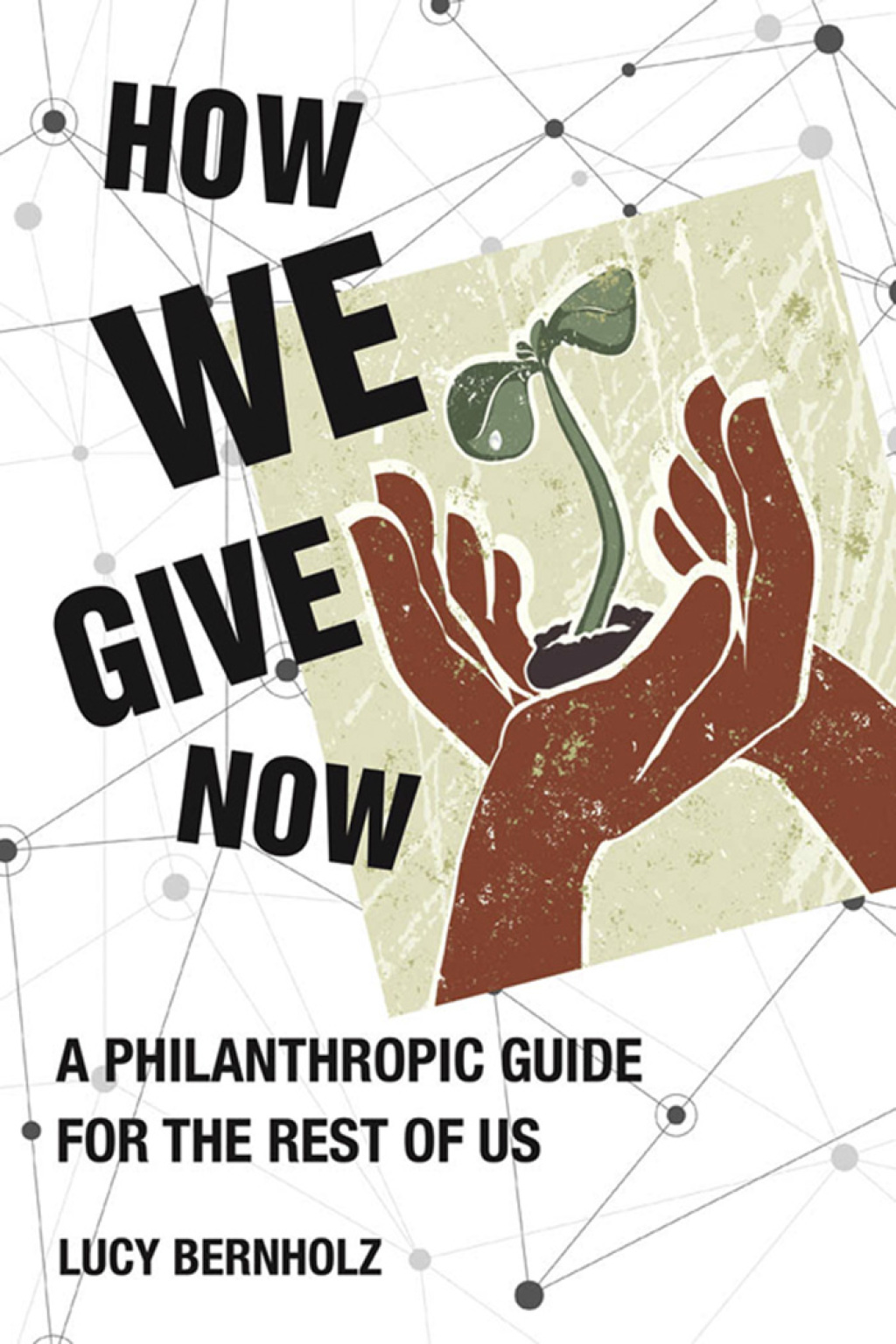 How We Give Now A Philanthropic Guide for the Rest of Us - (PDF/EPUB Version)