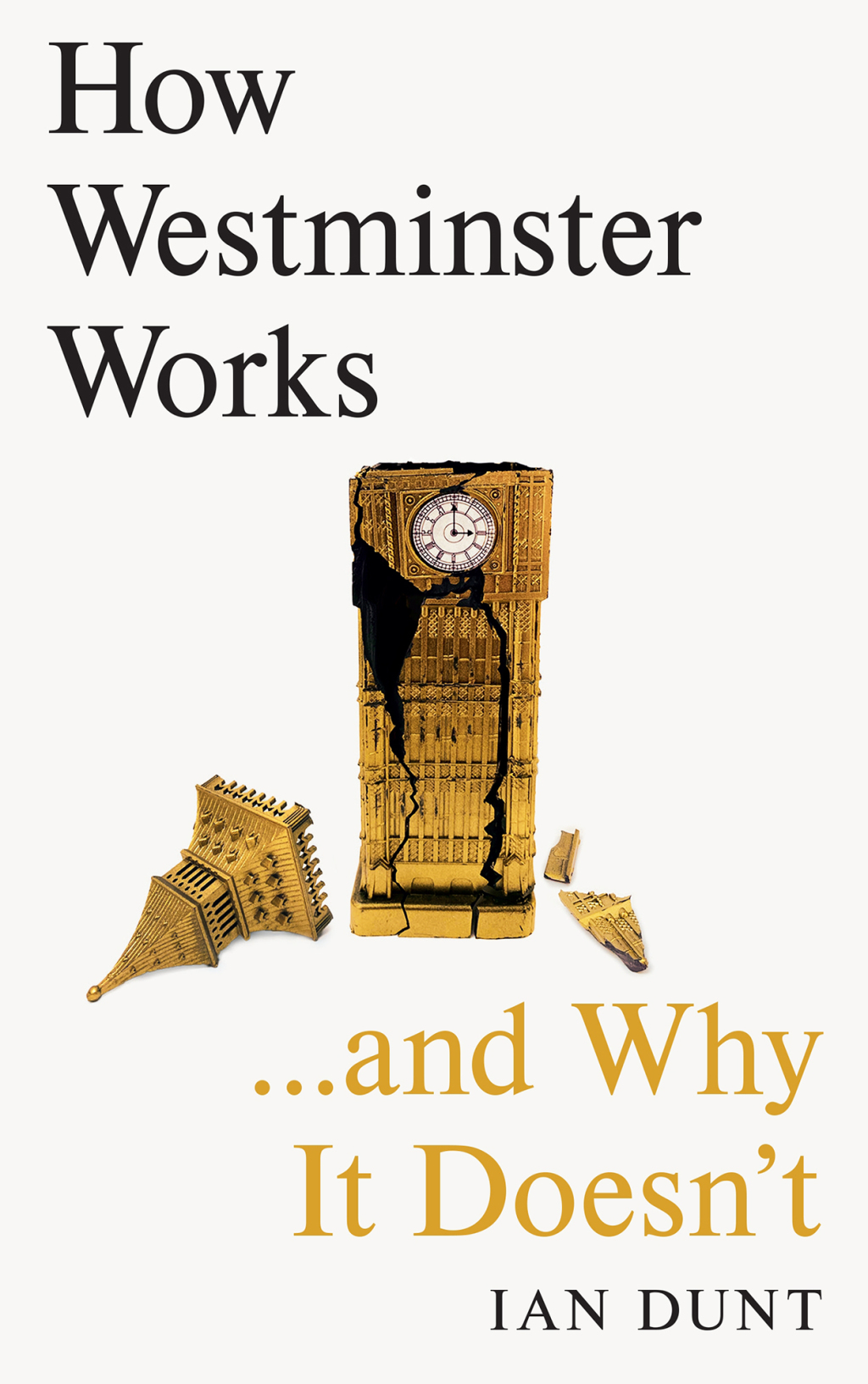 How Westminster Works . . . and Why It Doesn't The instant Sunday Times bestseller from the ultimate political insider - (PDF/EPUB Version)