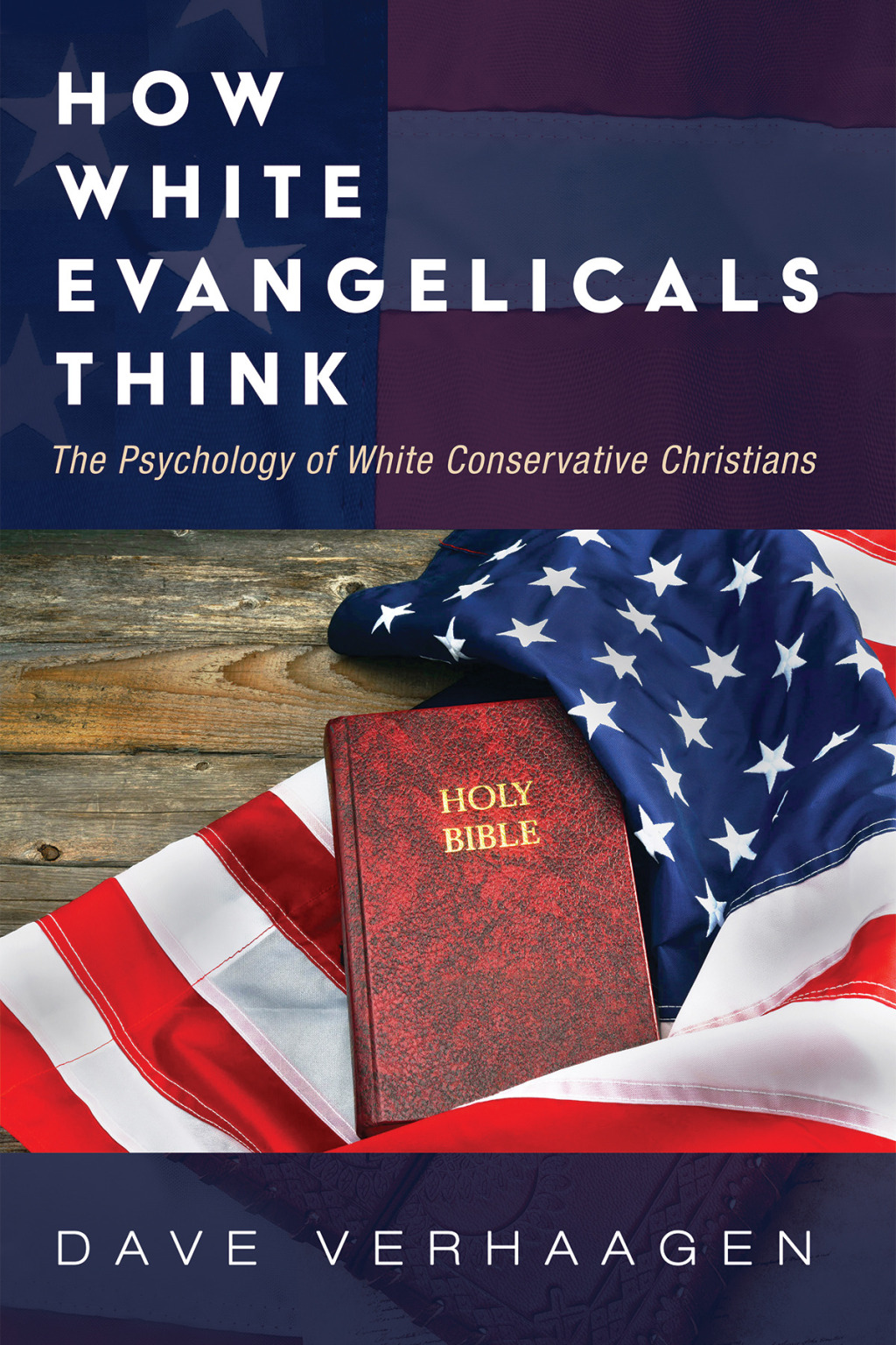 How White Evangelicals Think The Psychology of White Conservative Christians - (PDF/EPUB Version)