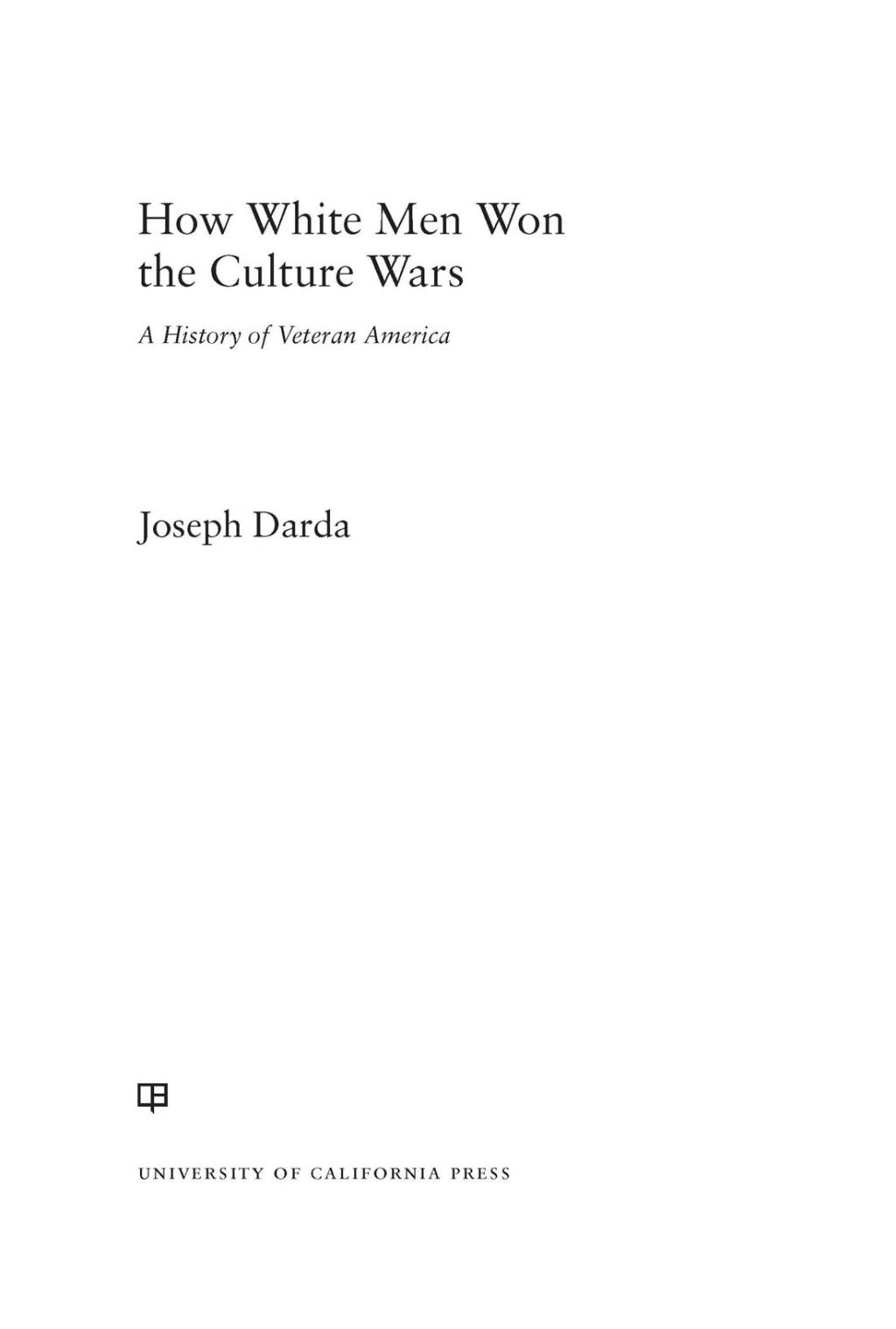 How White Men Won the Culture Wars A History of Veteran America 1st Edition - (PDF/EPUB Version)